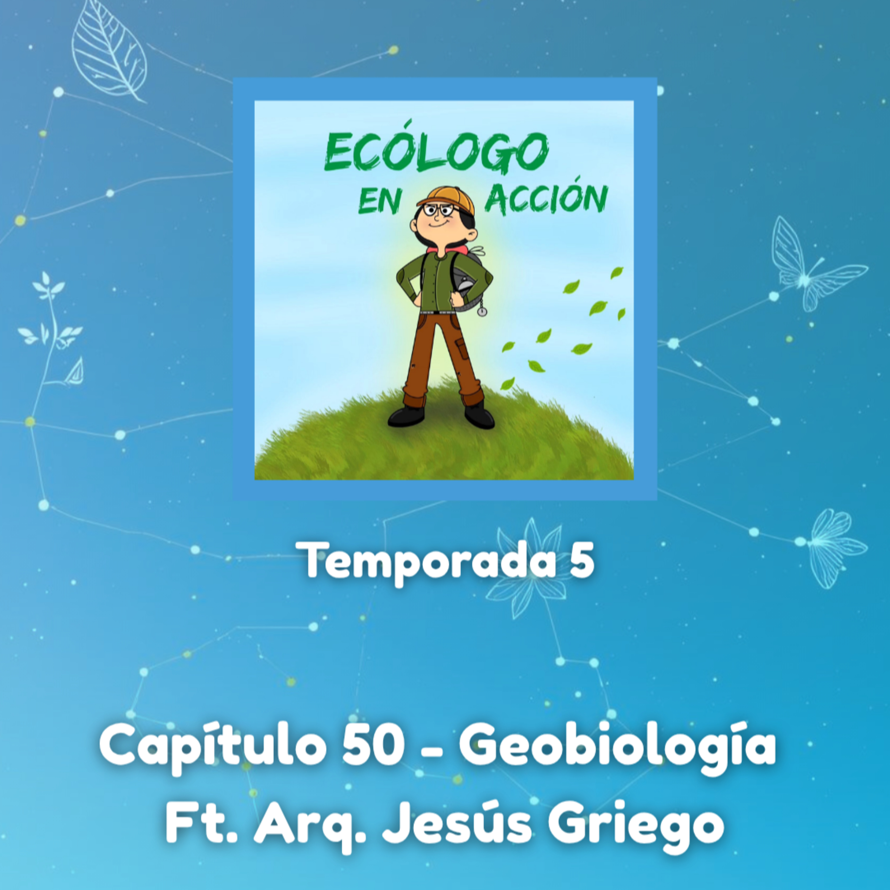 T5 Capítulo 50 - Geobiología Ft. Arq. Jesús Griego episode artwork