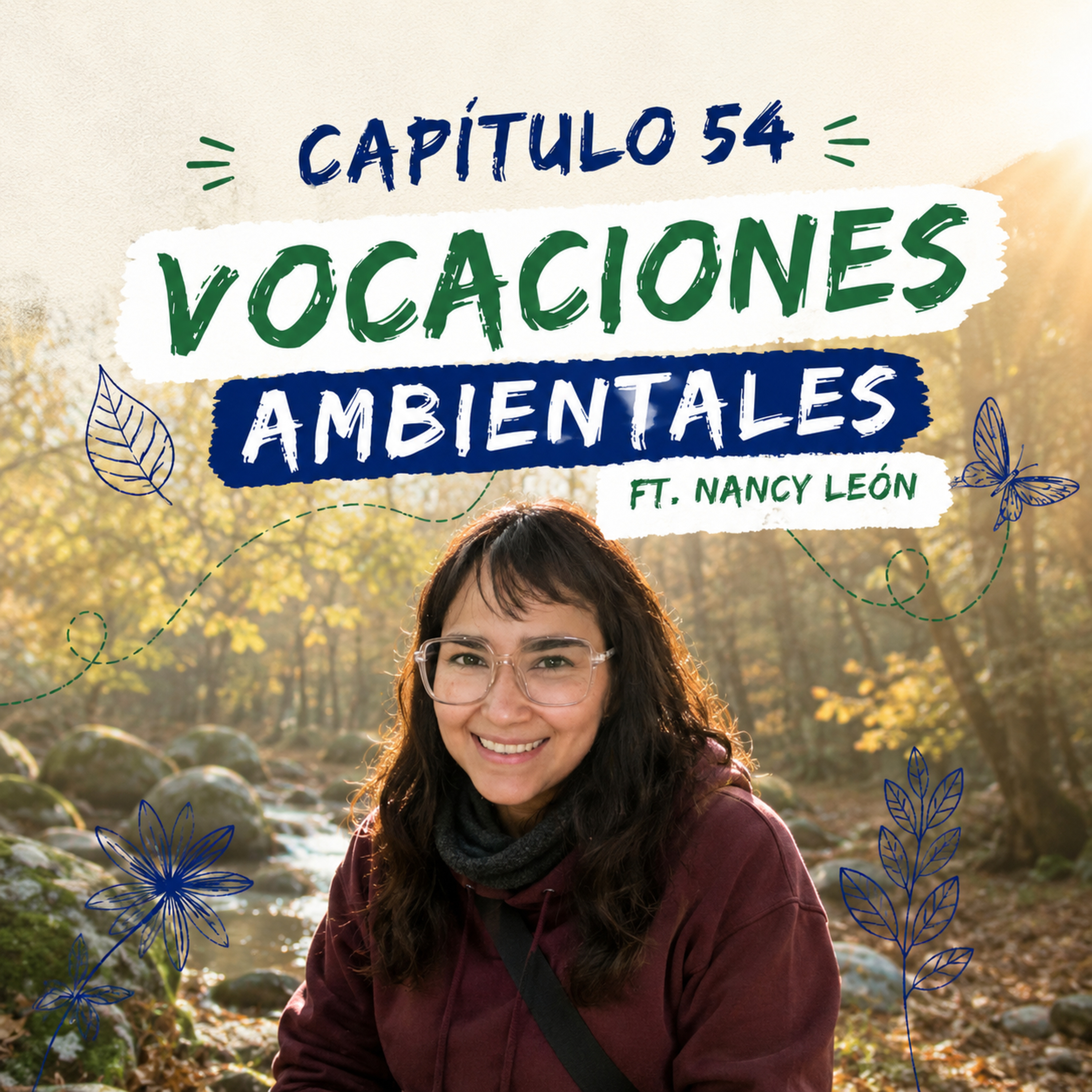  Capítulo 54 – Vocaciones Ambientales Ft. Nancy León episode artwork