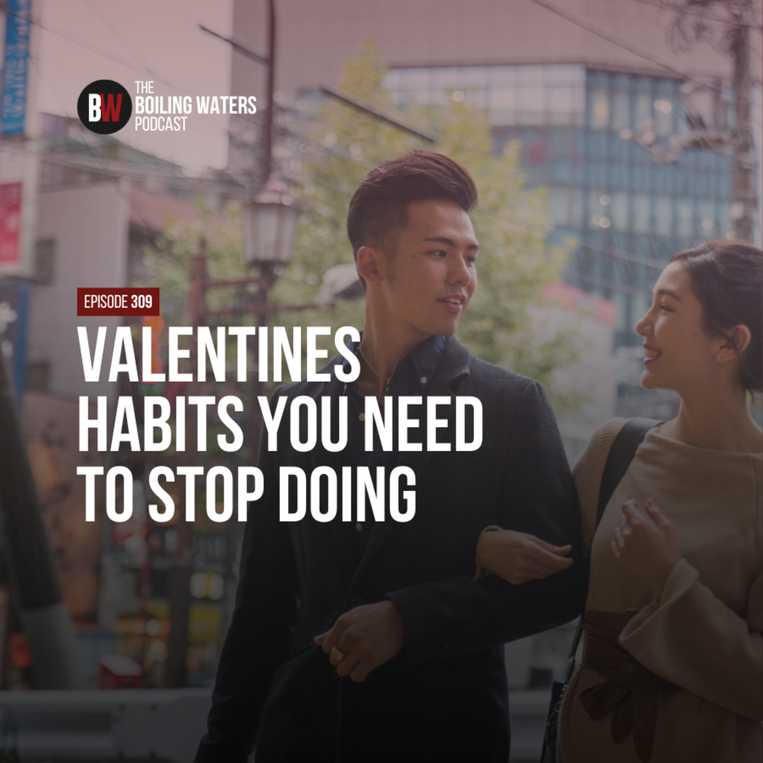 309. Valentines Habits You Need To Stop Doing episode artwork