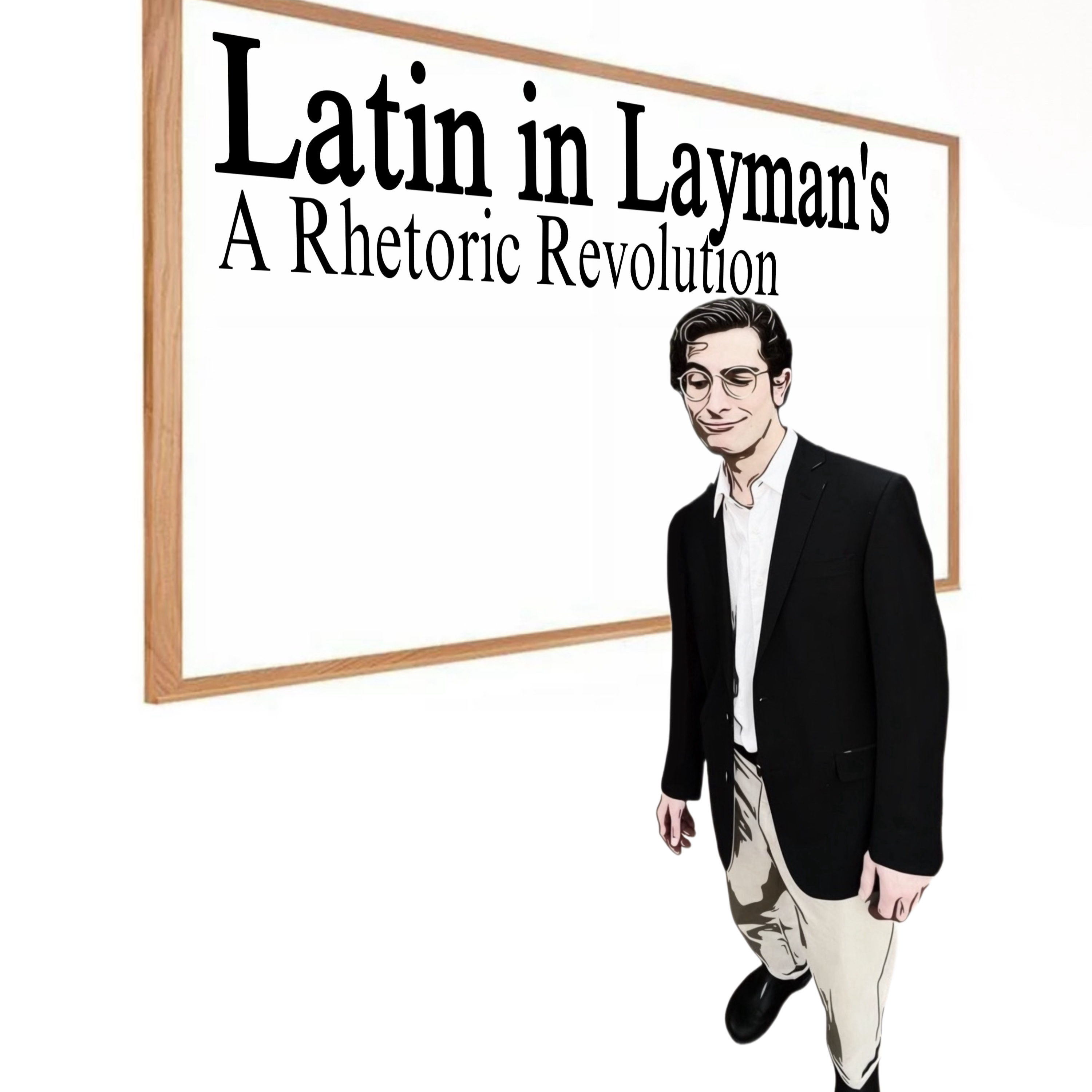 Latin in Layman’s - A Rhetoric Revolution