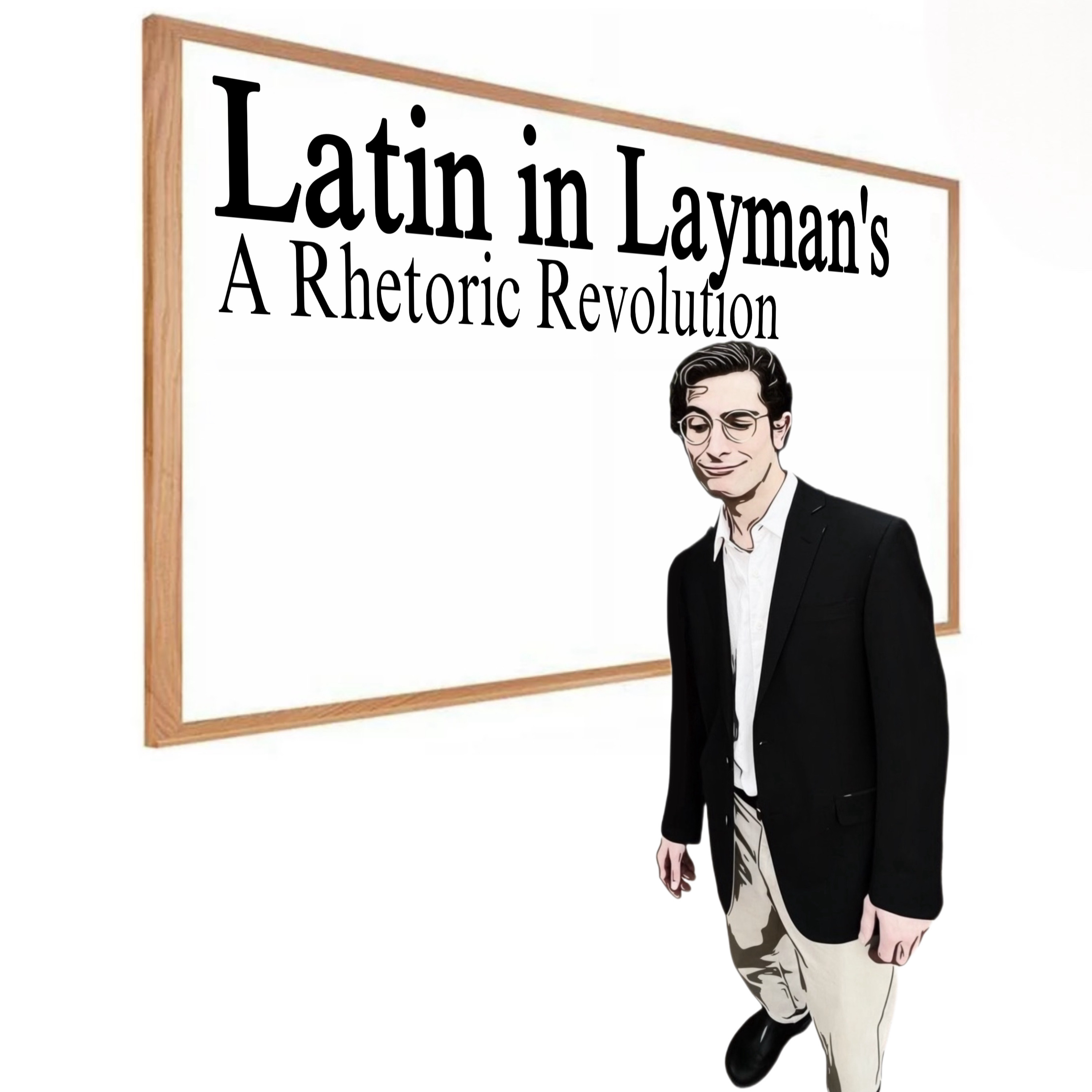 Latin in Layman’s - A Rhetoric Revolution