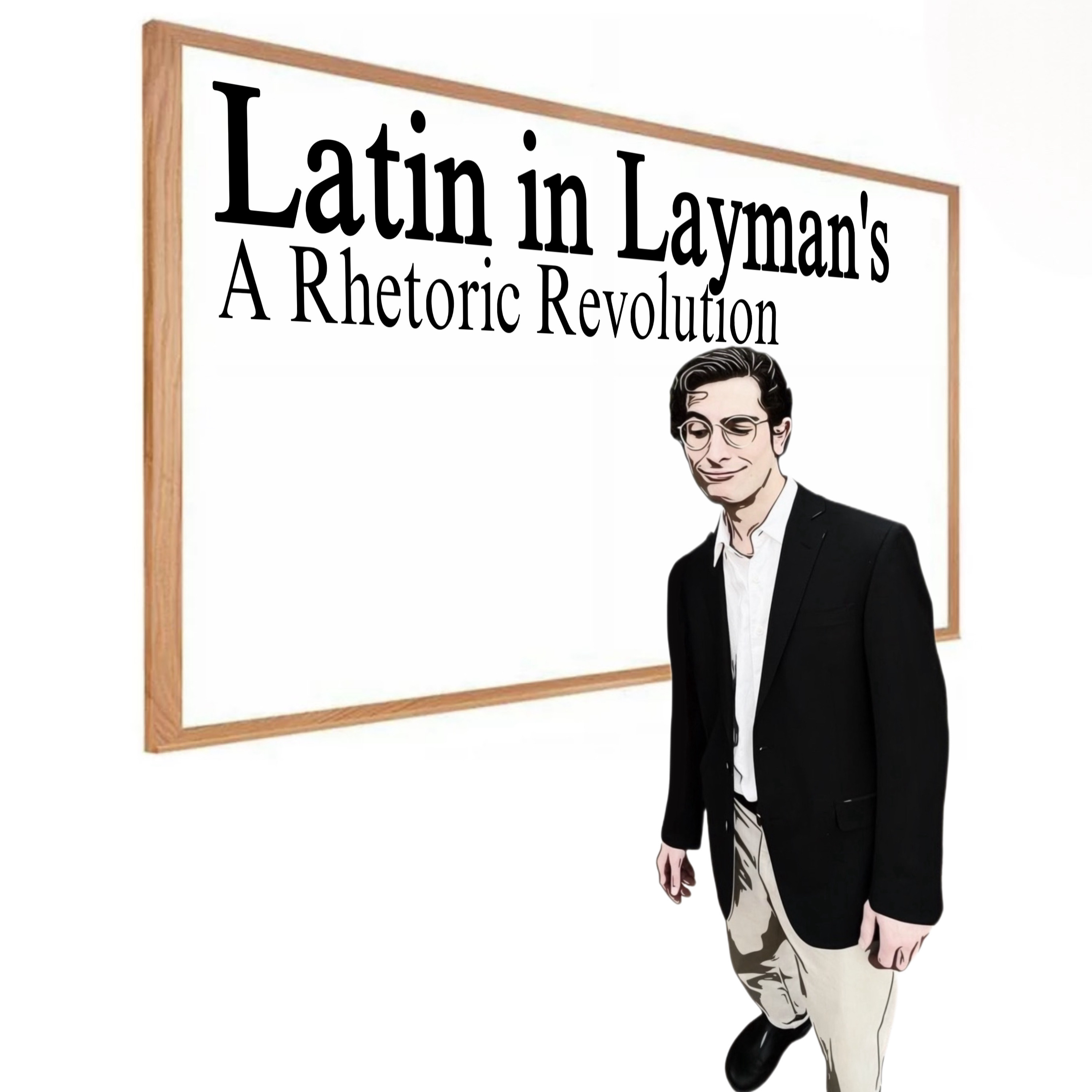 Latin in Layman’s - A Rhetoric Revolution