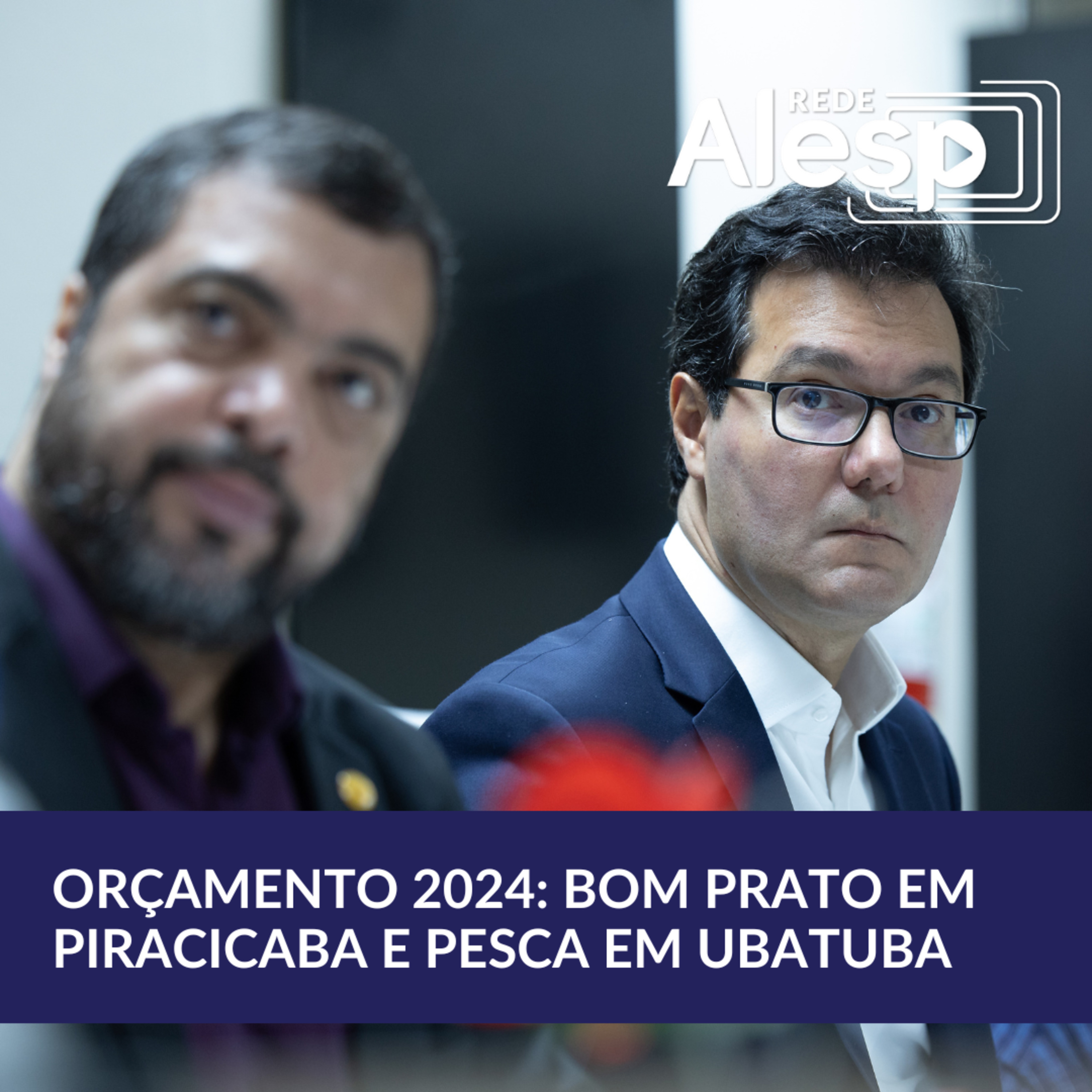 Orçamento 2024: Piracicaba quer Bom Prato e Ubatuba pede desenvolvimento da pesca episode artwork
