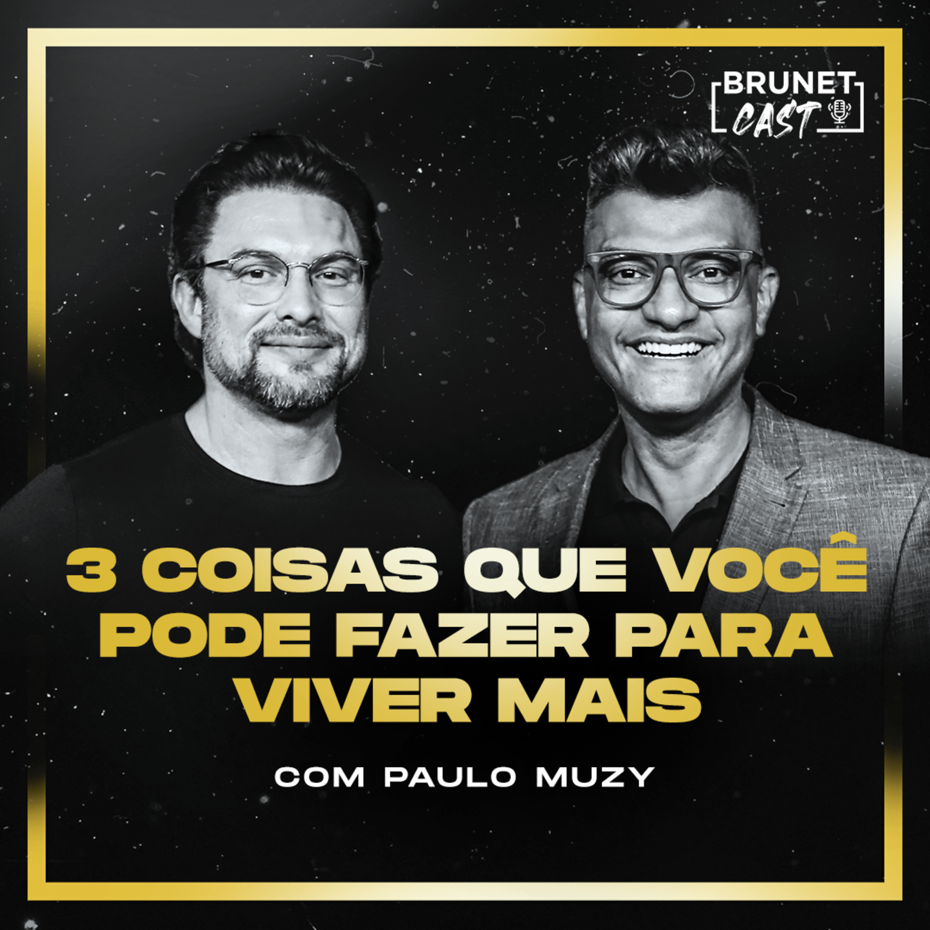 BrunetCast #242 - Saiba como cuidar bem do corpo pode te ajudar a cumprir seu propósito l BrunetCast com Paulo Muzy episode artwork