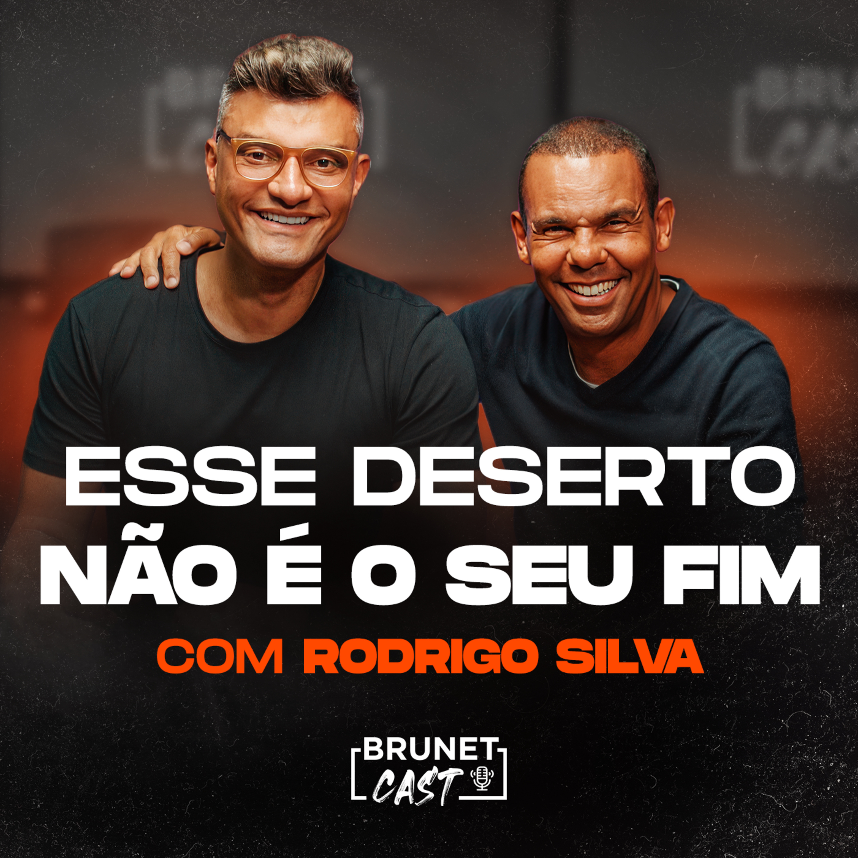 BrunetCast #252 - Rodrigo Silva | O caminho para vencer os desertos da vida episode artwork