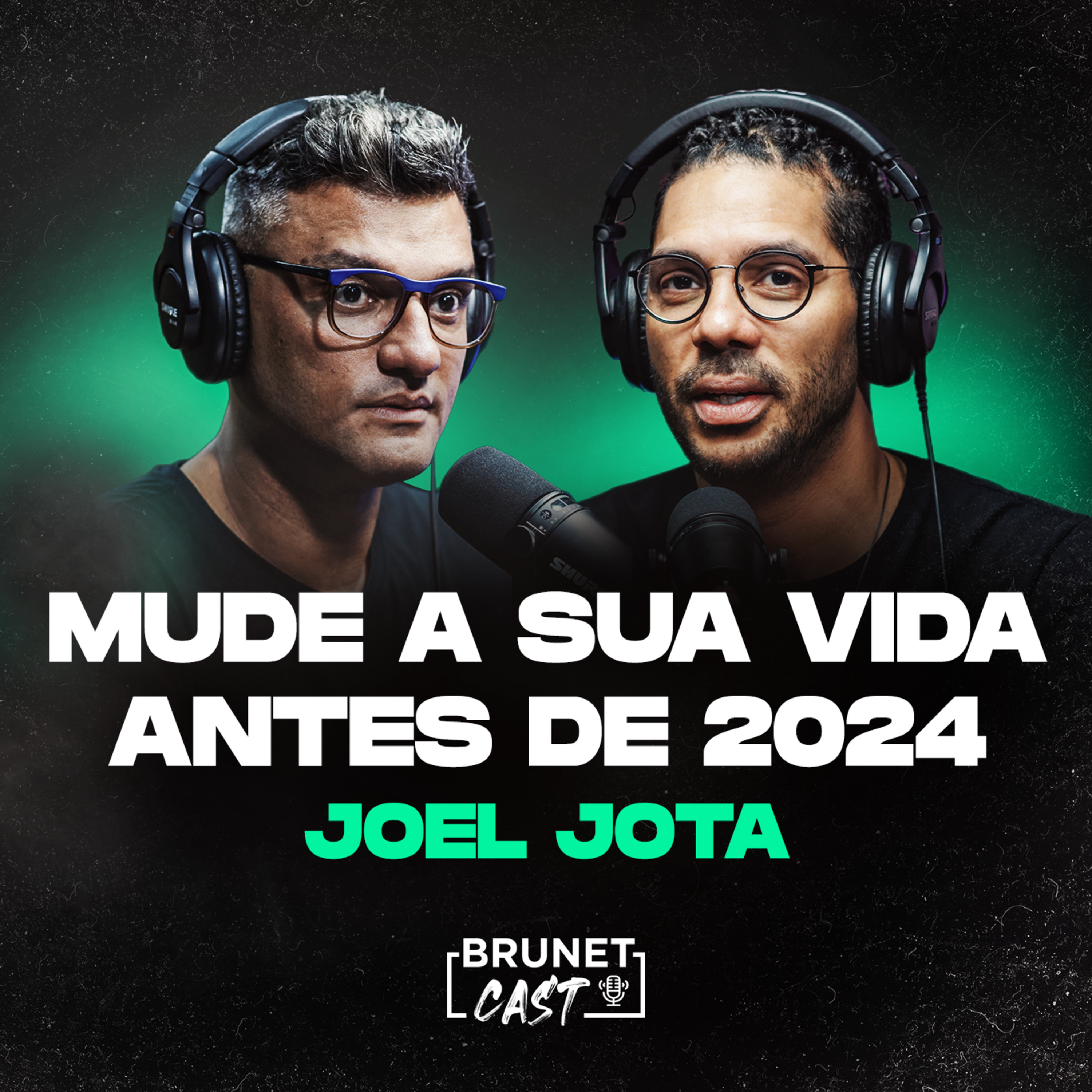 BrunetCast #257 - Joel Jota | Mude a sua vida antes de 2024 episode artwork