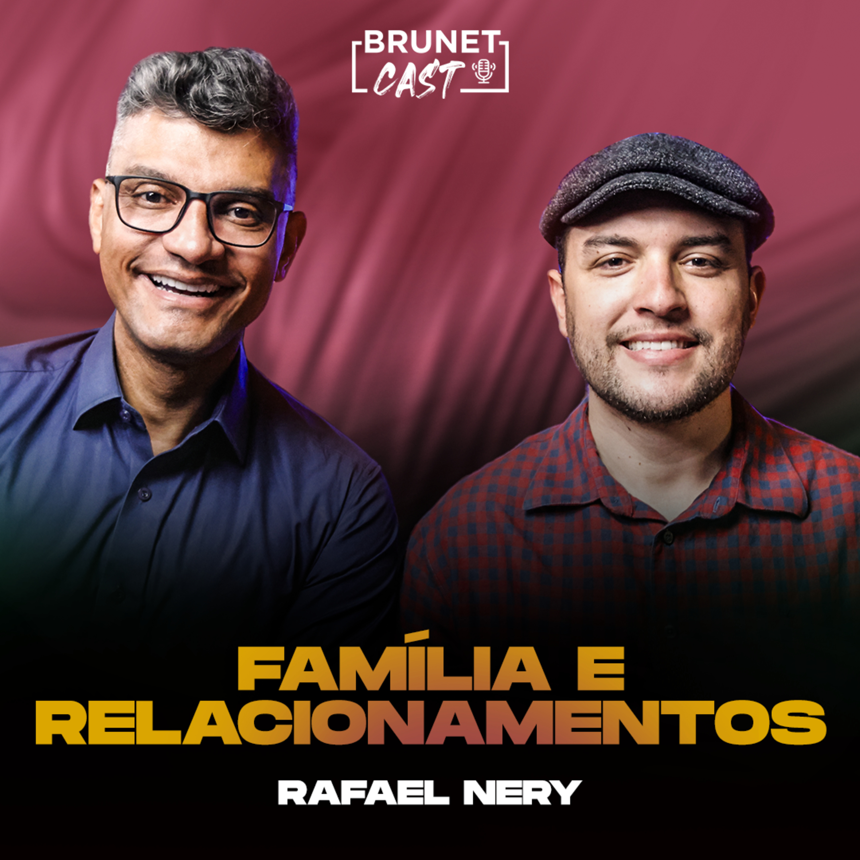 Brunetcast #288 - Conselhos para formar uma família indestrutível com Rafael Nery
