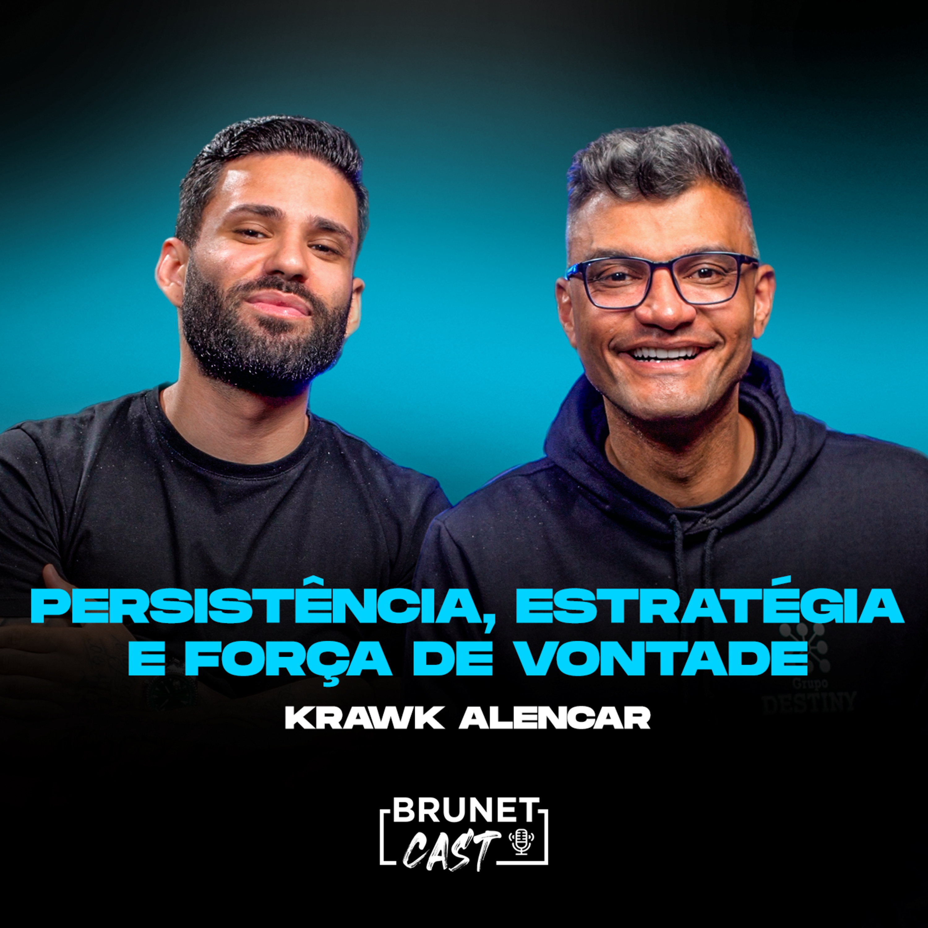 BrunetCast #291 - PERSISTÊNCIA, ESTRATÉGIA E FORÇA DE VONTADE | Krawk episode artwork
