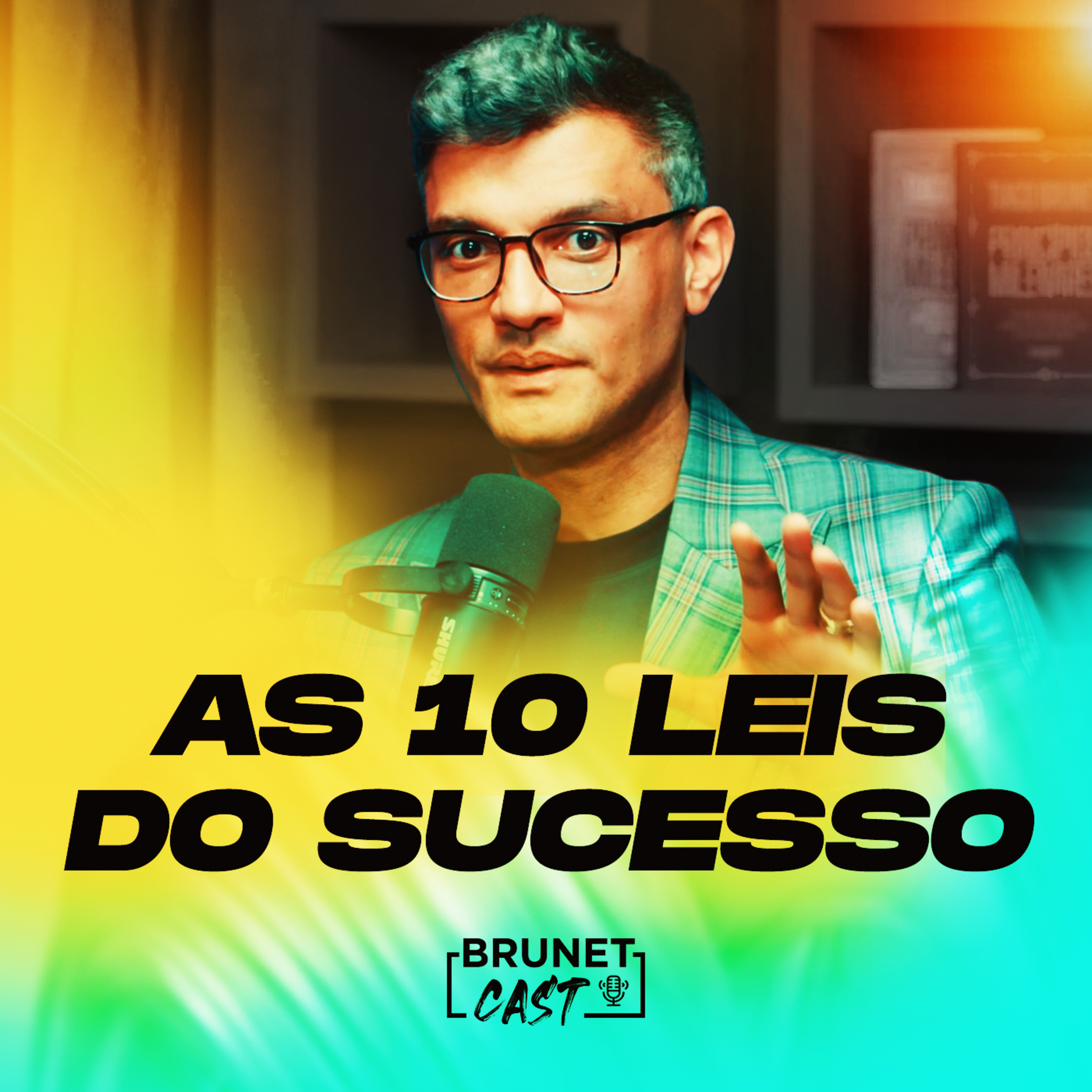 BrunetCast #305 - 10 Leis Simples Que Podem Transformar Sua Vida Hoje Mesmo!