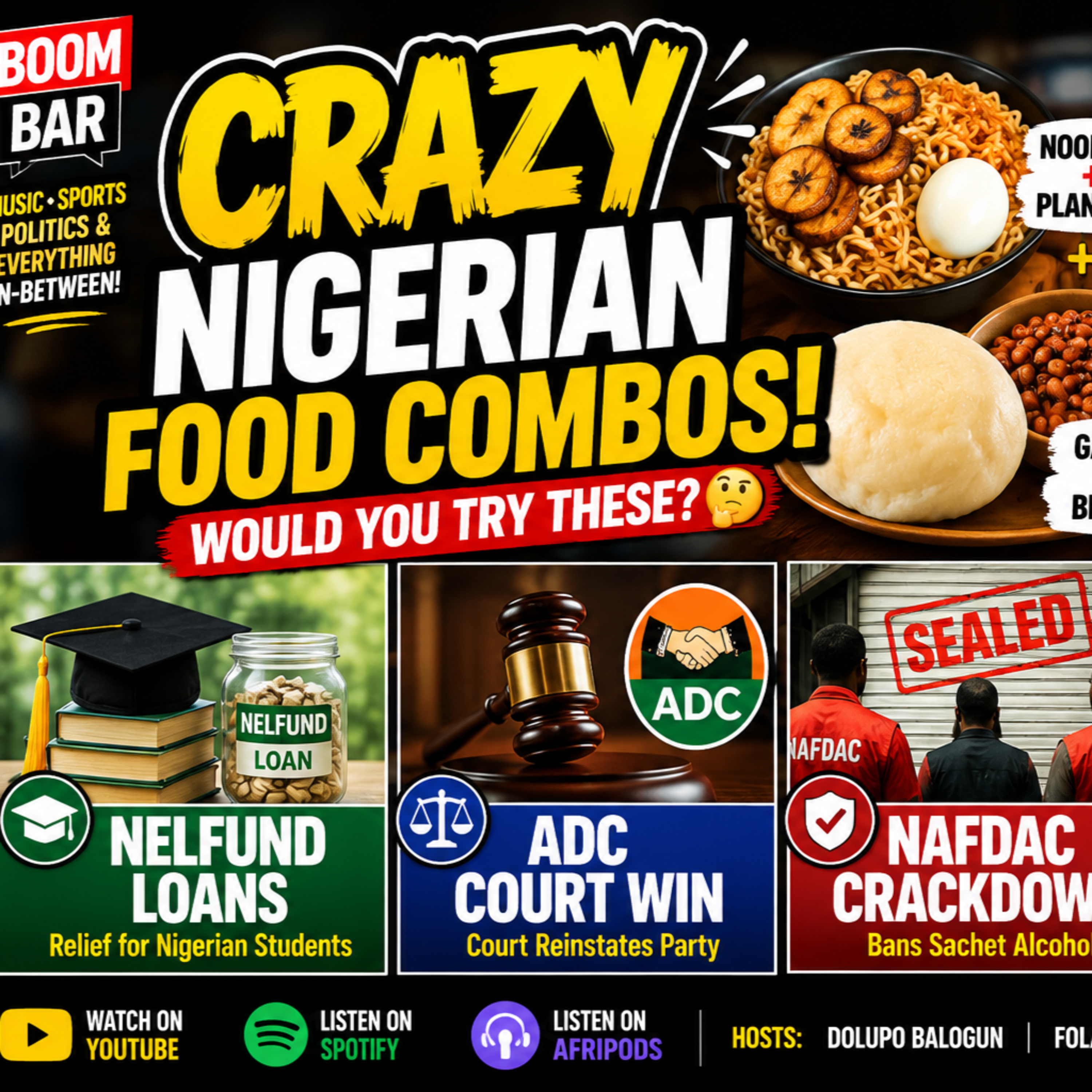 Crazy Nigerian Food Combos | NELFUND Loans Joy | ADC's Court Win | NAFDAC Crackdown | WAFCON 2026 episode artwork