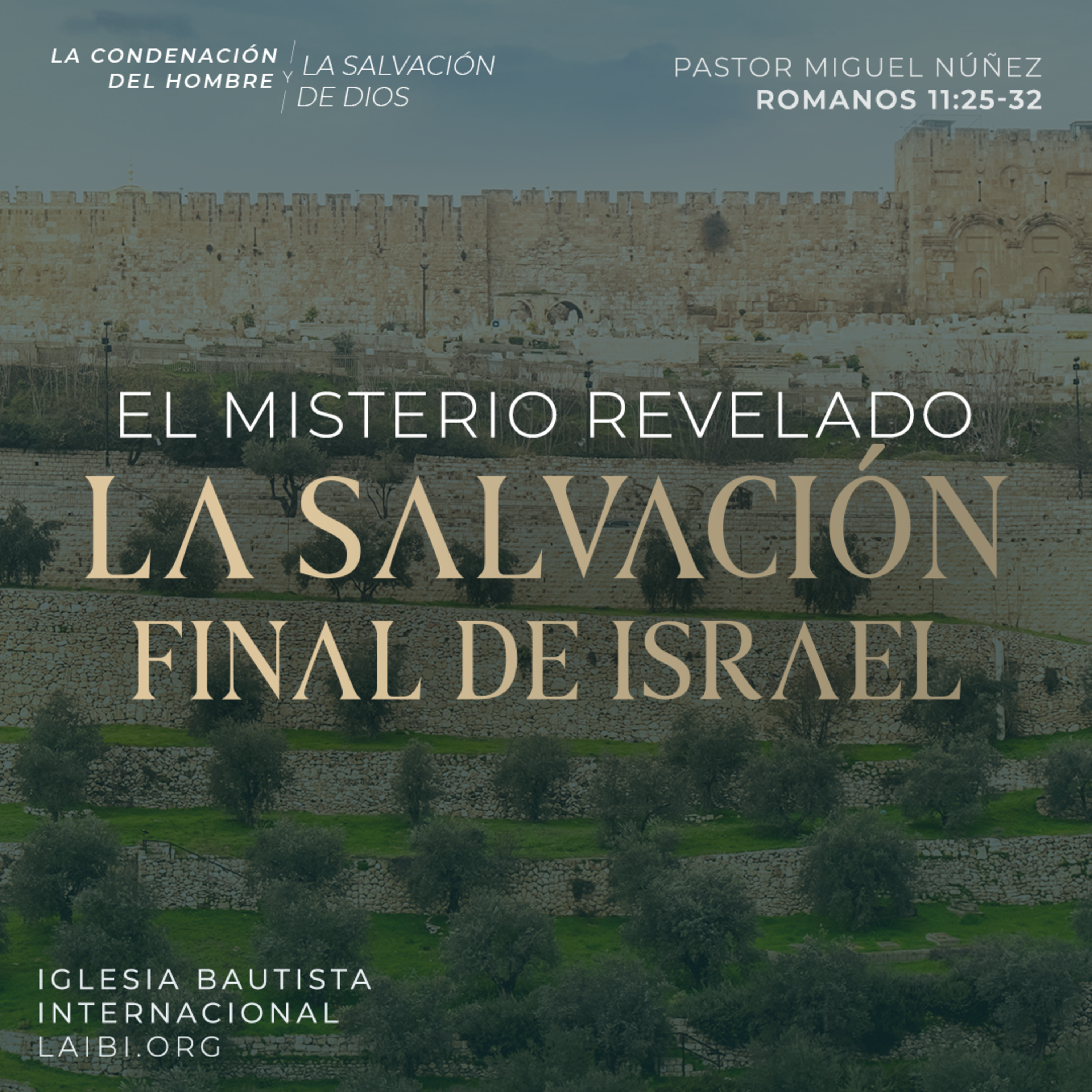 El misterio revelado: la salvación final de Israel - Pastor Miguel Núñez