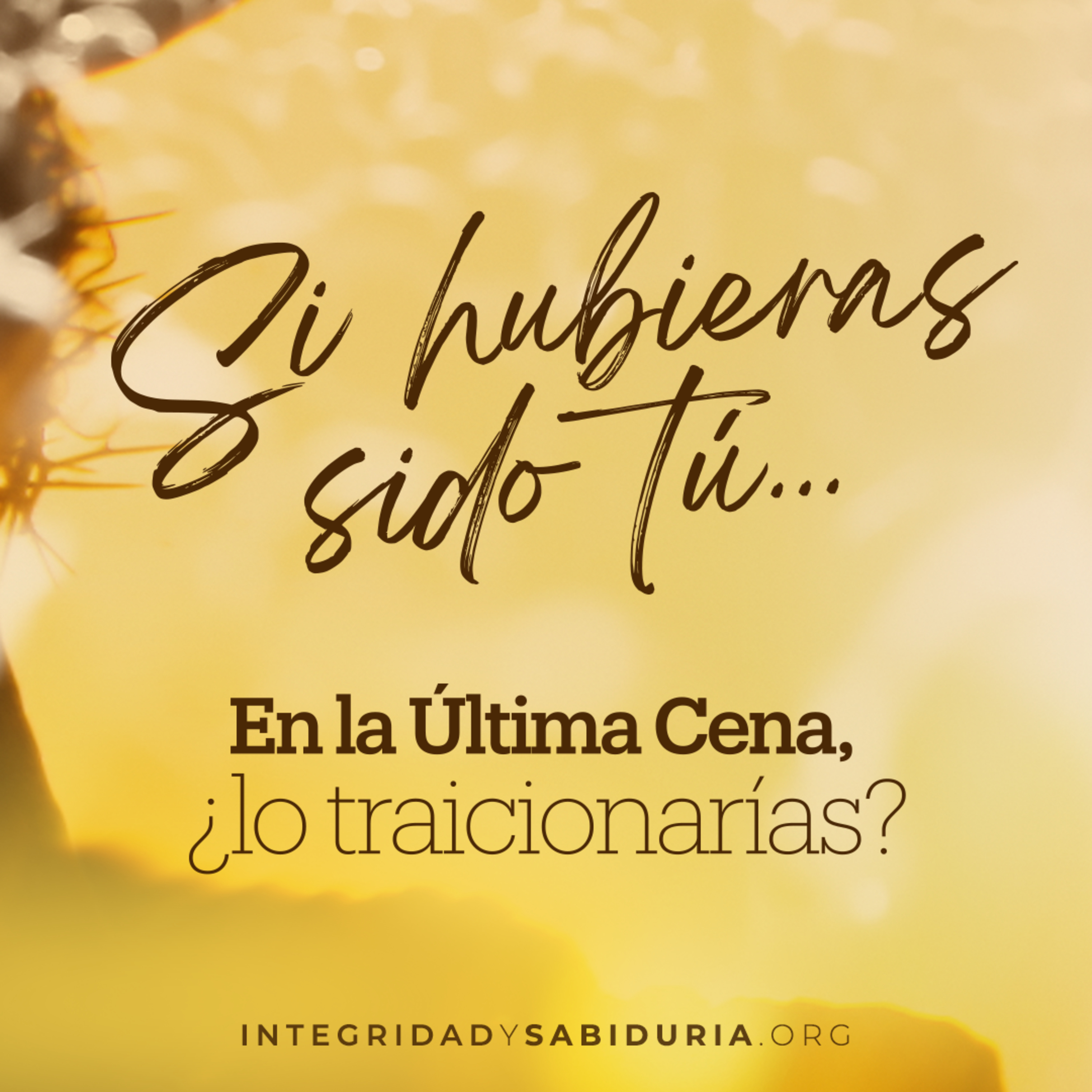Día 1 - Devocional | Si hubieras sido tú... En la Última Cena, ¿lo traicionarías?