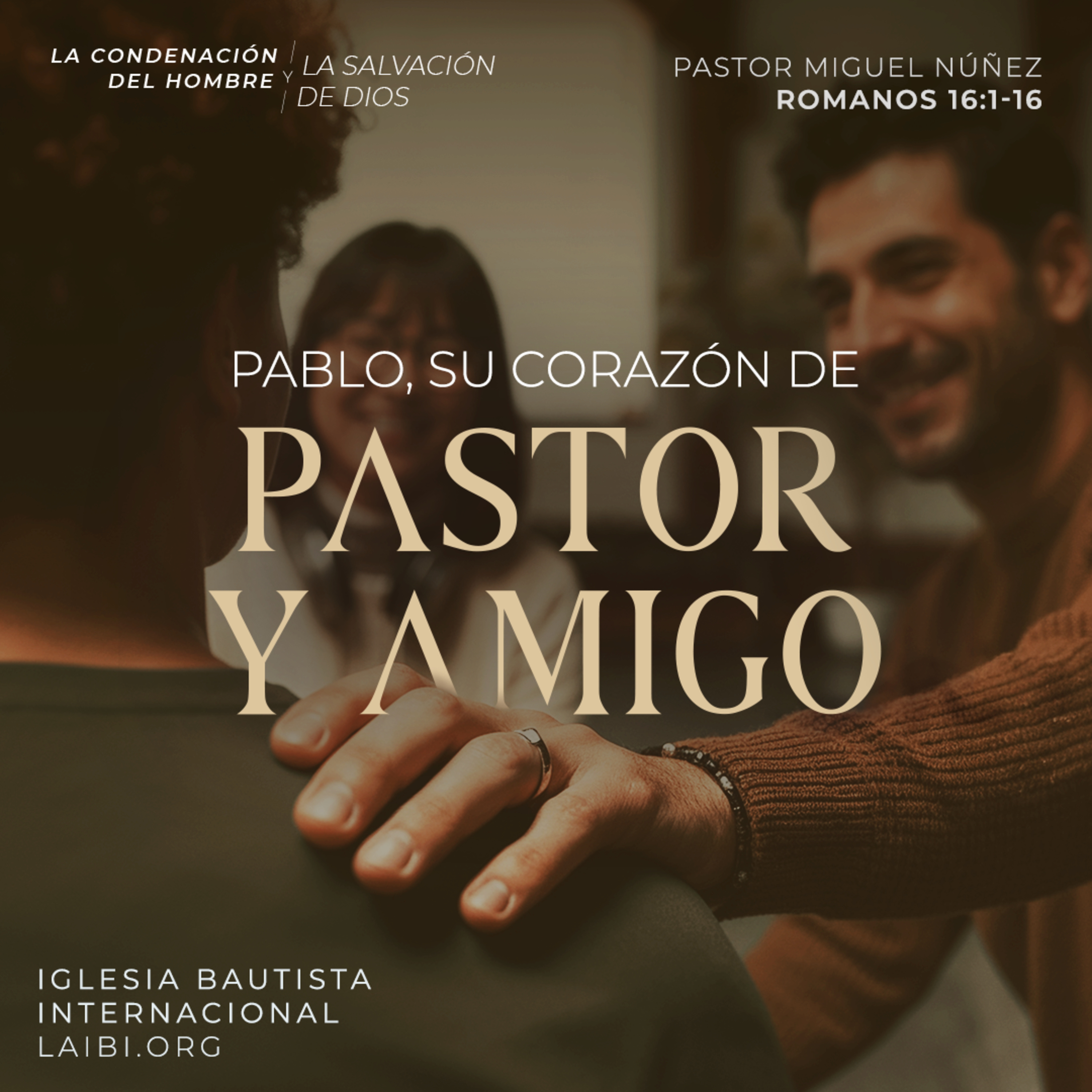 Pablo, su corazón de pastor y amigo - Pastor Miguel Núñez