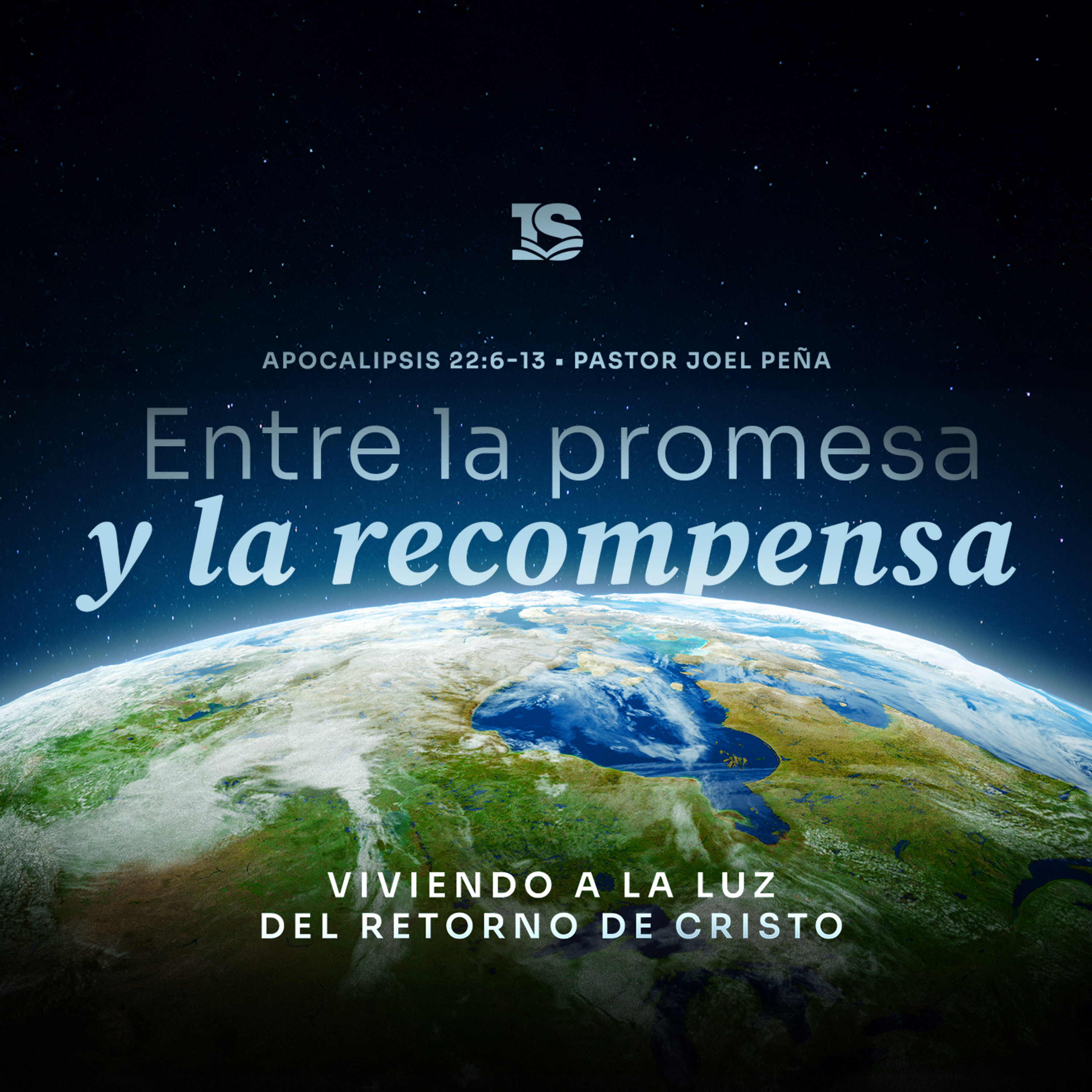 Entre la promesa y la recompensa: Viviendo a la luz del retorno de Cristo – Pastor Joel Peña