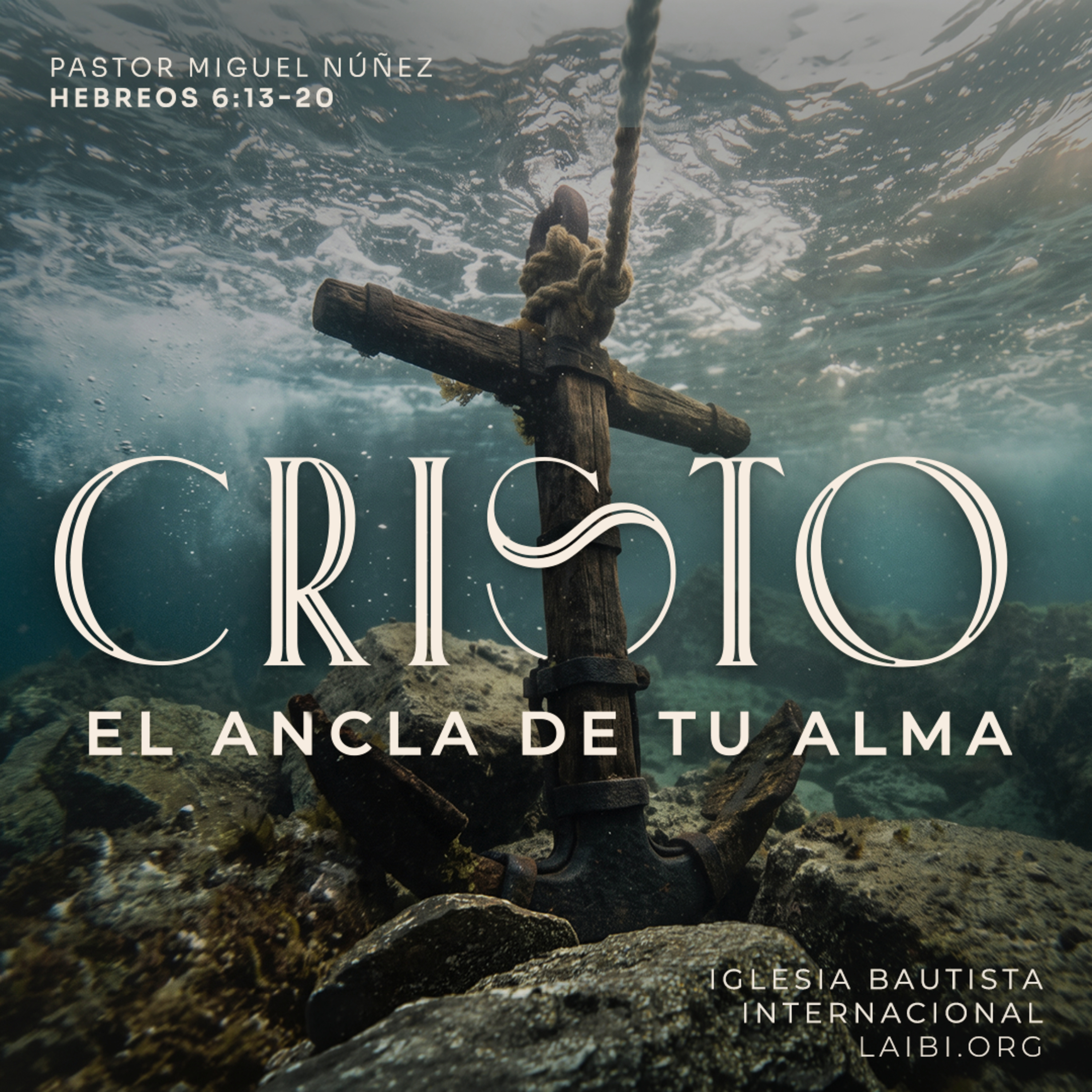 Cristo, el ancla de tu alma (Hebreos 6:13-20) - Pr. Miguel Núñez