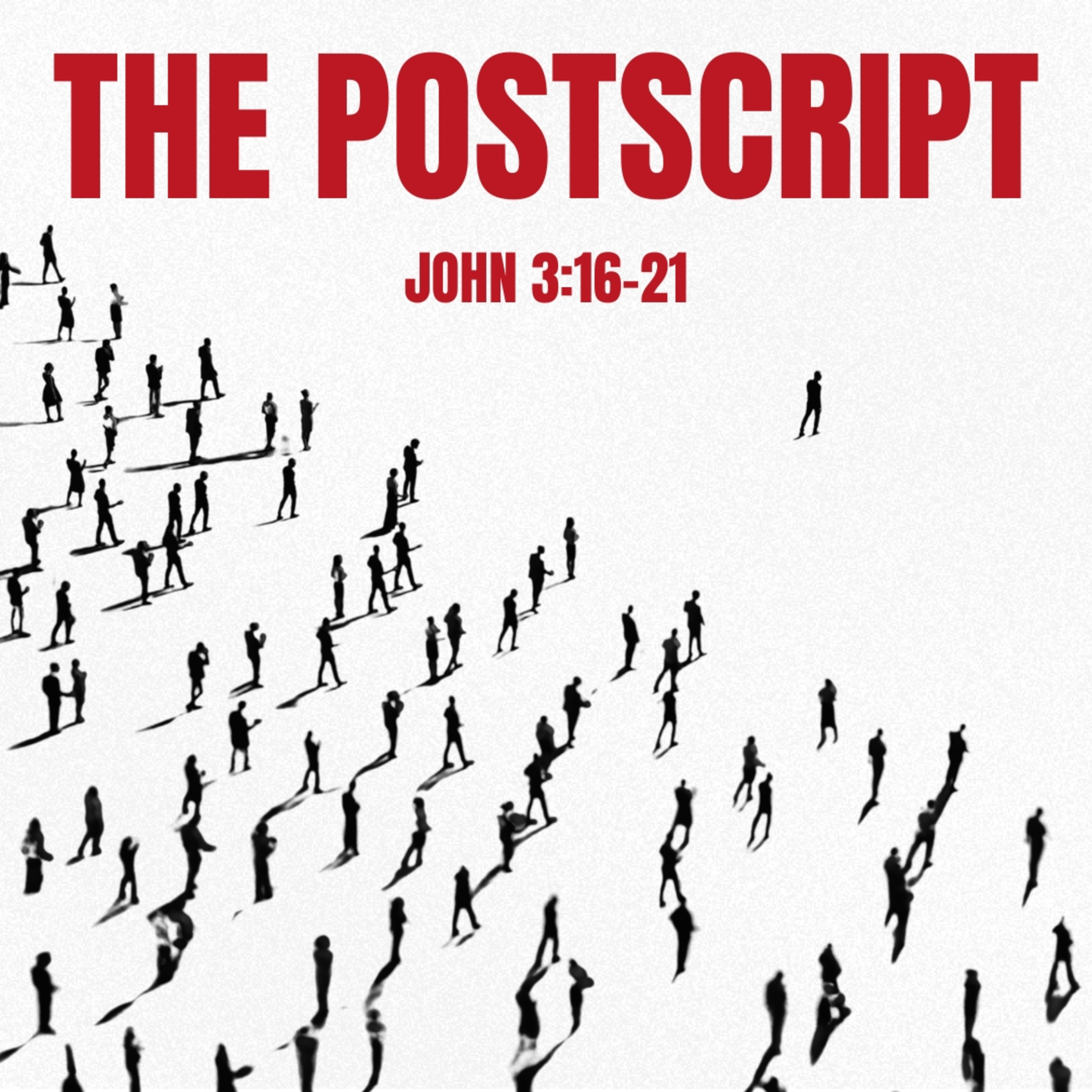 The Postscript - John 3:16-21 with guest speaker Pastor Josh Hughes
