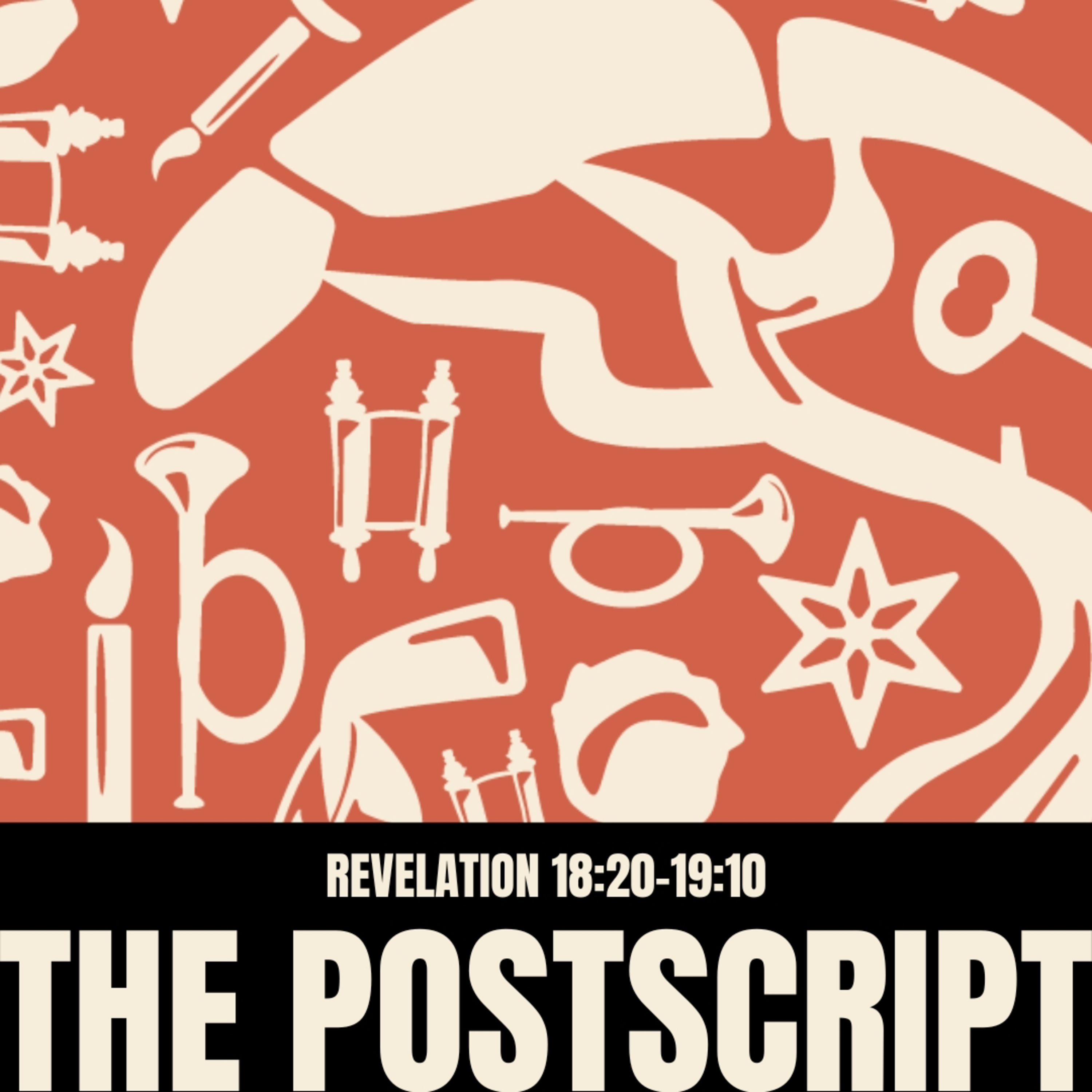 The Postscript - Revelation 18:20-19:10 episode artwork