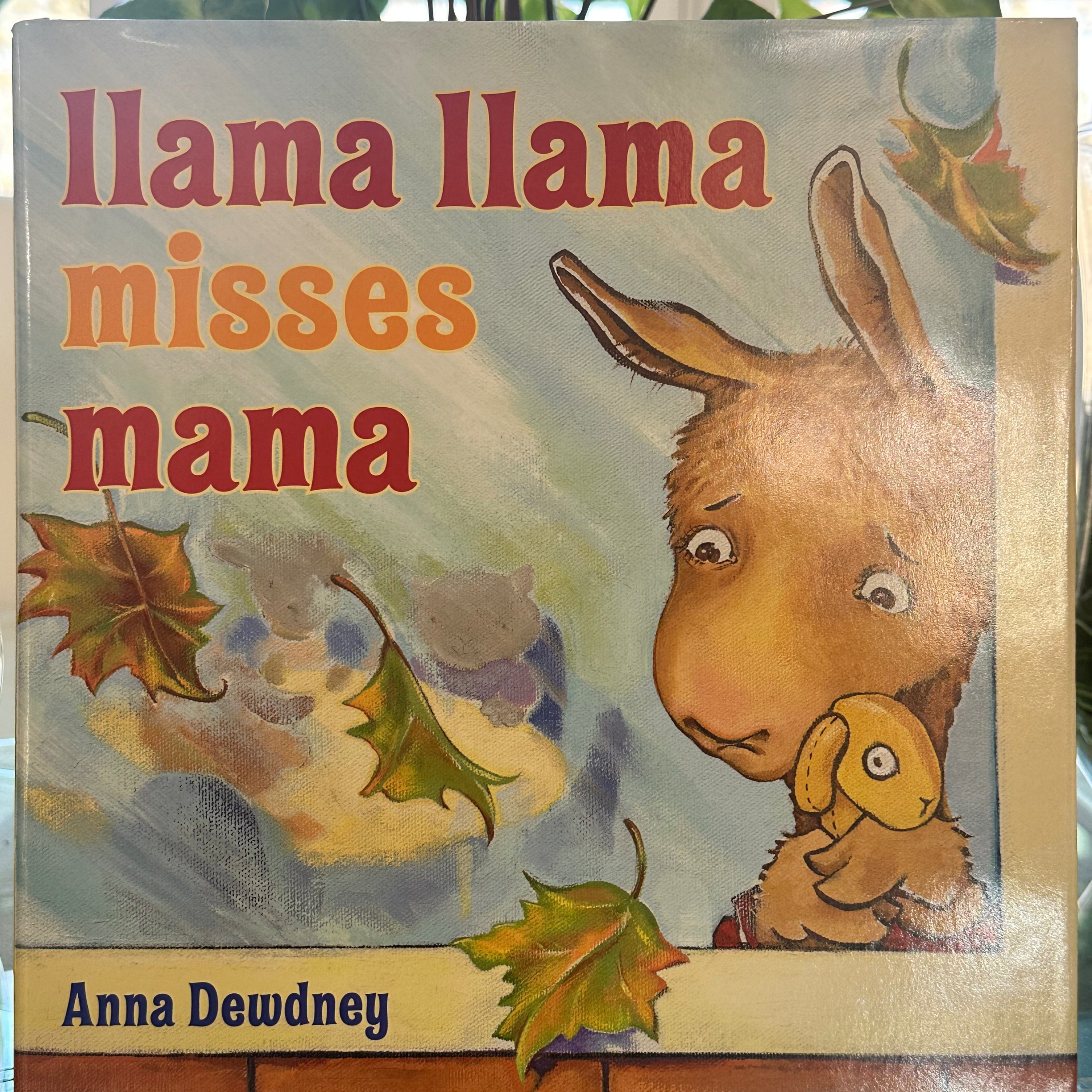 Llama Llama misses Mama Written & Illustrated by Anna Dewdney