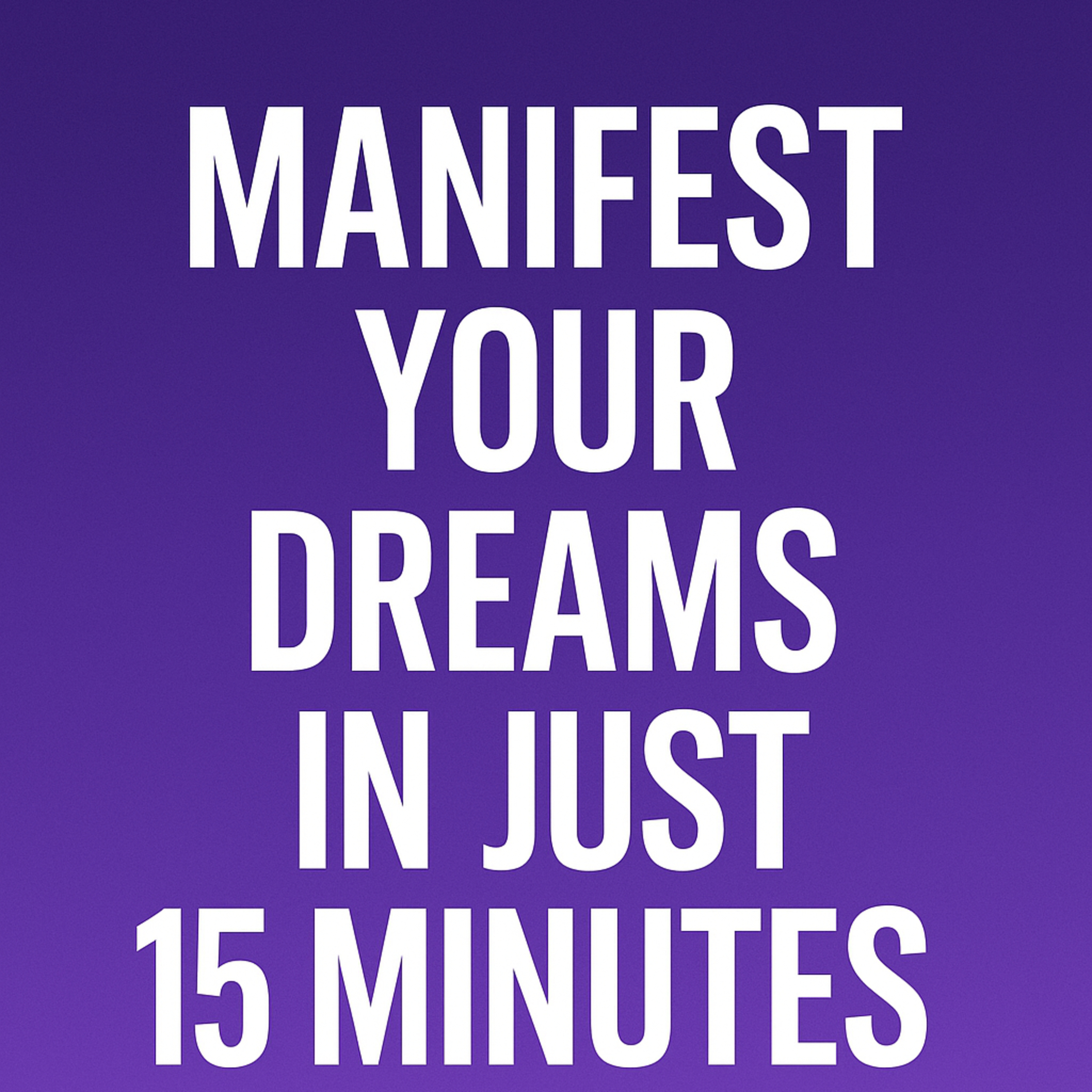 Manifestation in Minutes: How to Reprogram Your Mind