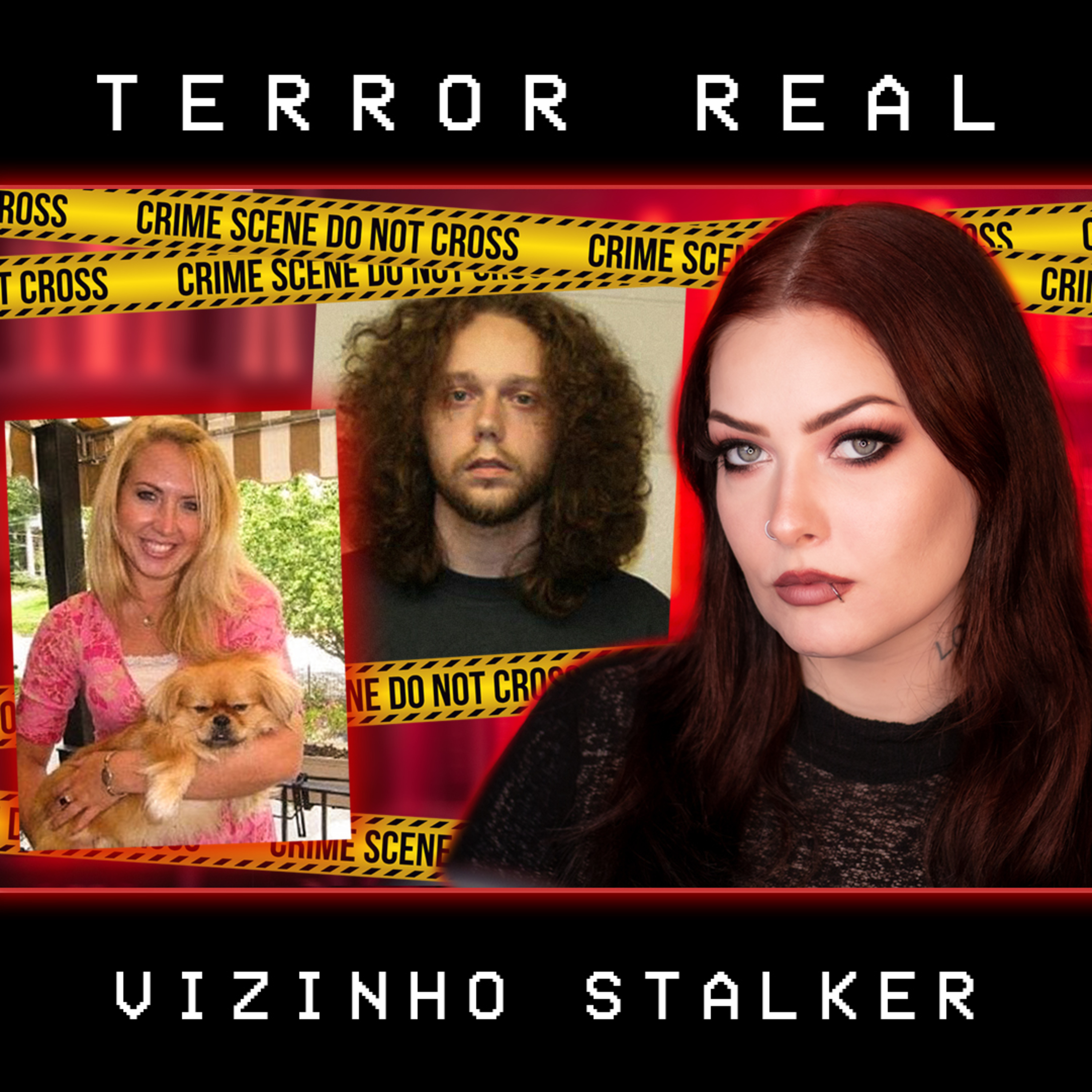 Terror Real Ep 19 - O vizinho stalker