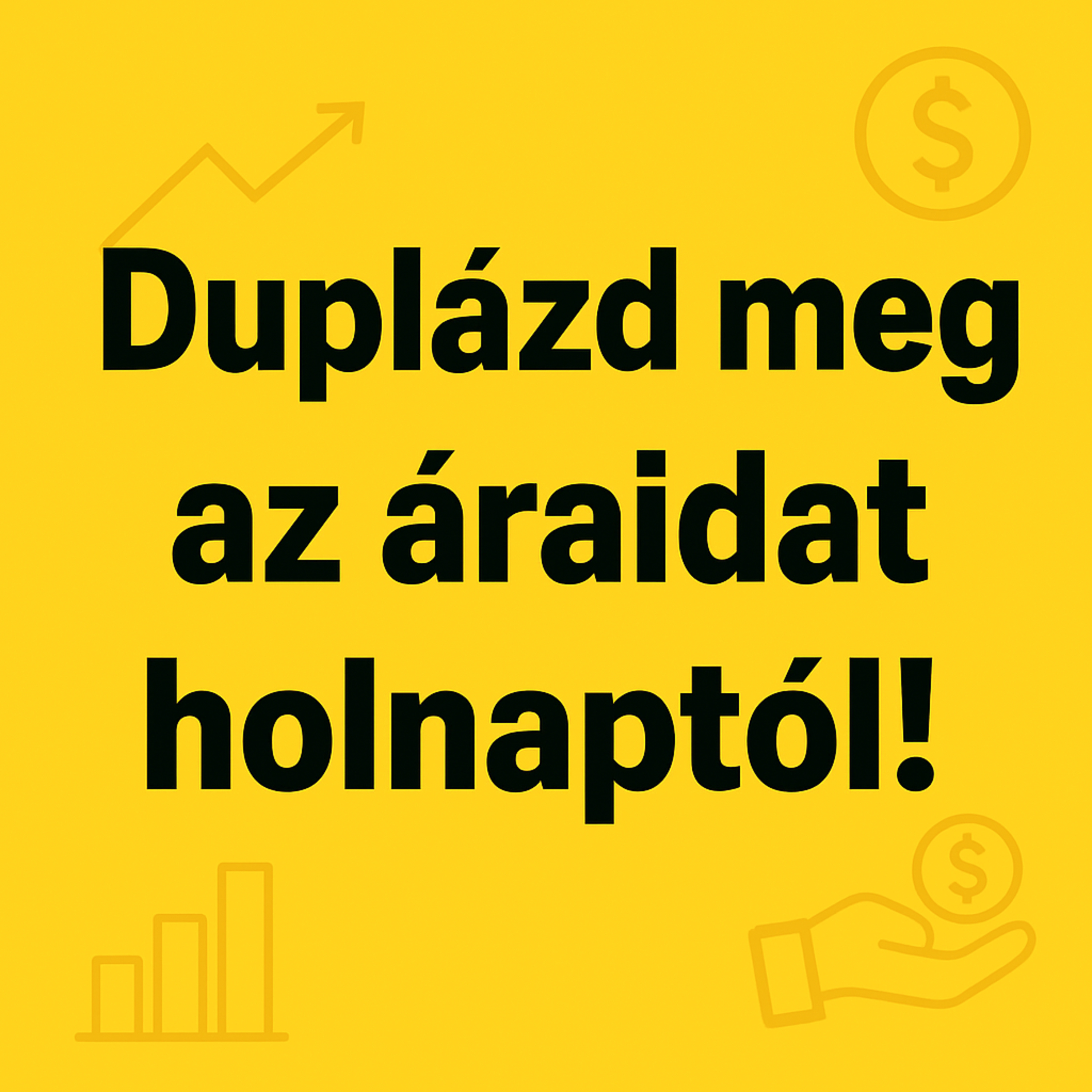 82. DUPLÁZD meg az áraidat HOLNAPTÓL! episode artwork