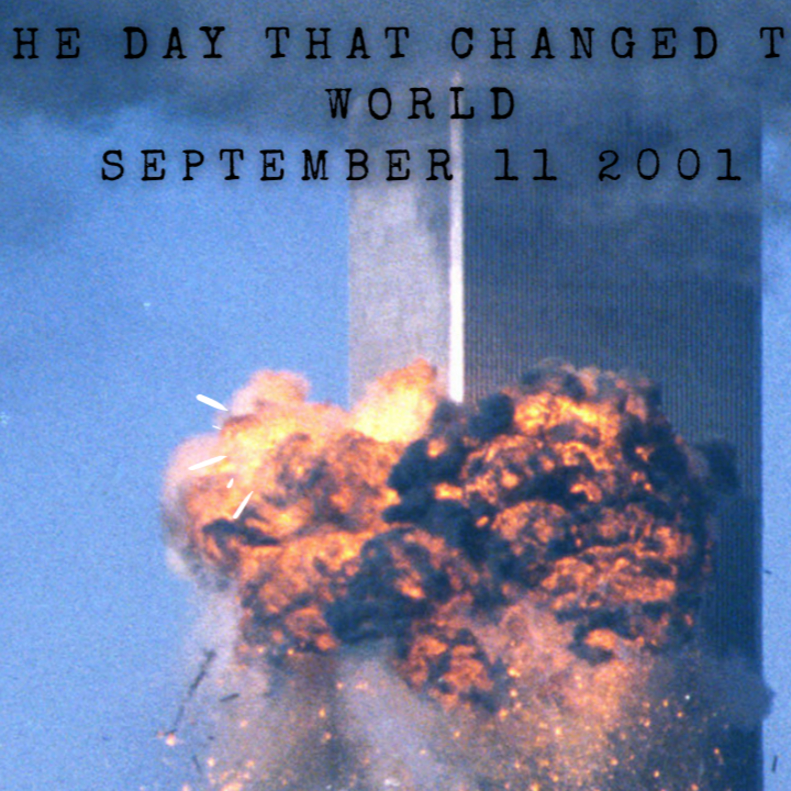 45. The day that changed the world - September 11 2001 - Terrorist Attack episode artwork