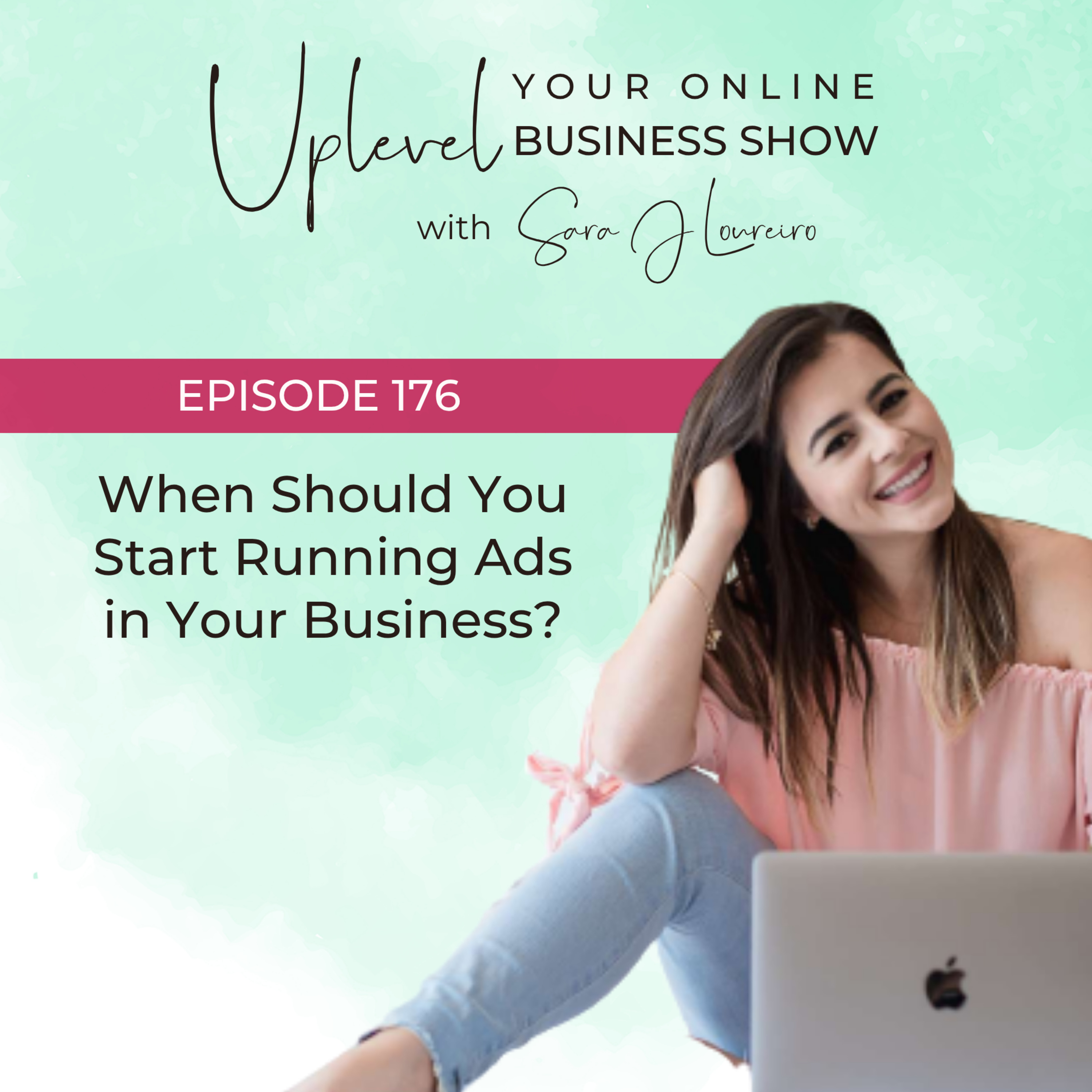Episode 176: When Should You Start Running Ads in Your Business? episode artwork