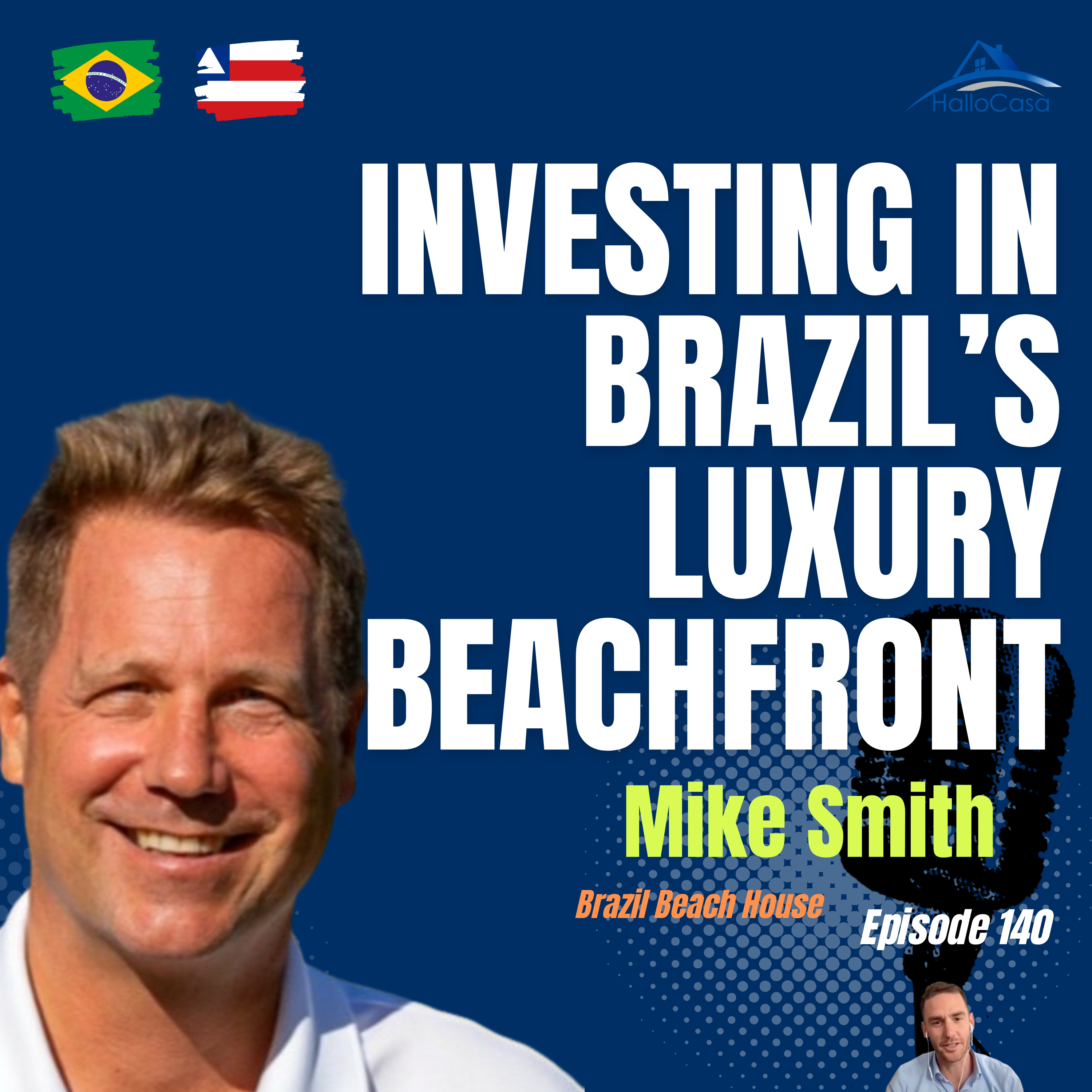 #140 Paradise Awaits: Investing in Brazil’s Luxury Beachfront Real Estate along the Golden Visa Program episode artwork