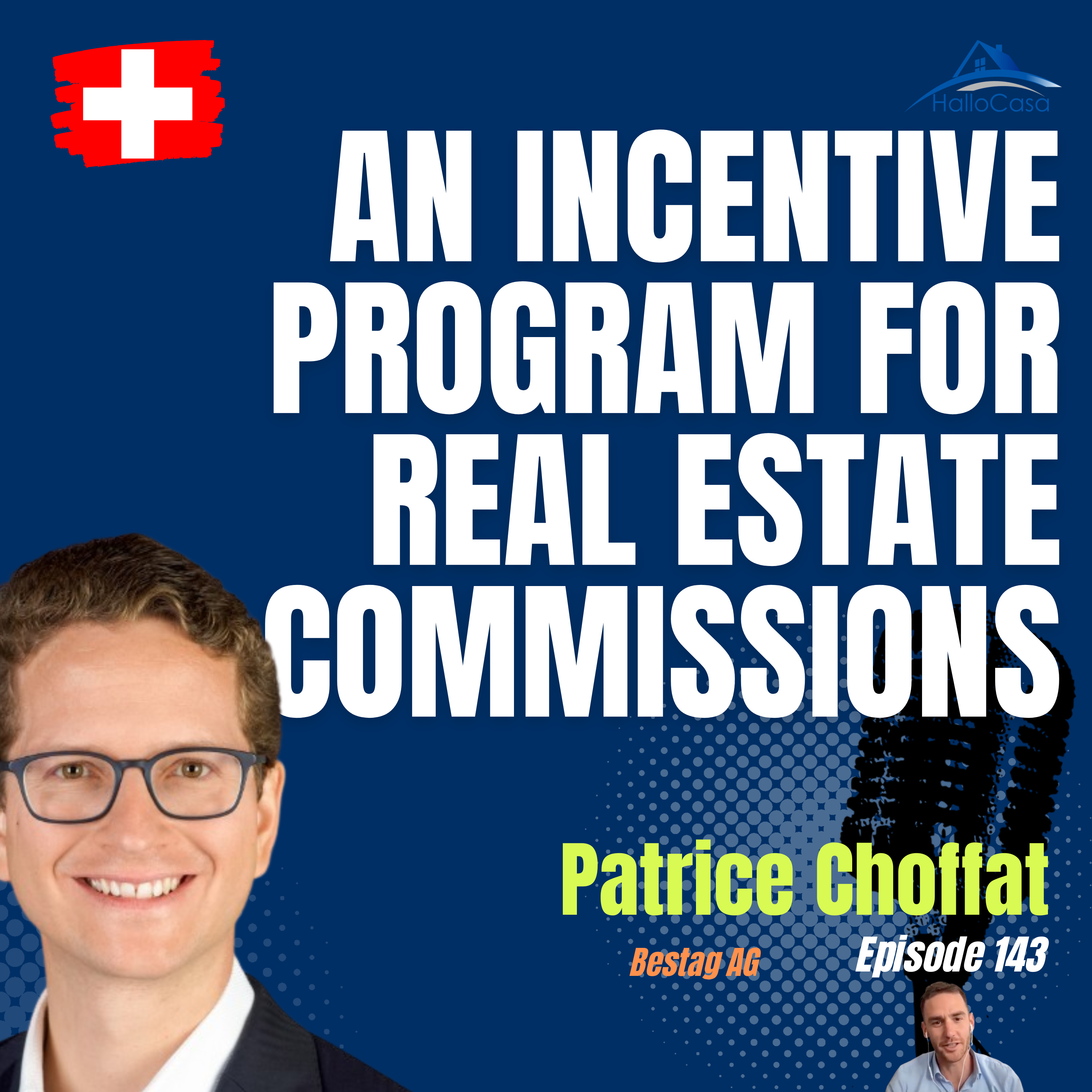#143 Incentivizing Real Estate Agents with an Elastic Commission Program with Patrice Choffat from Bestag episode artwork