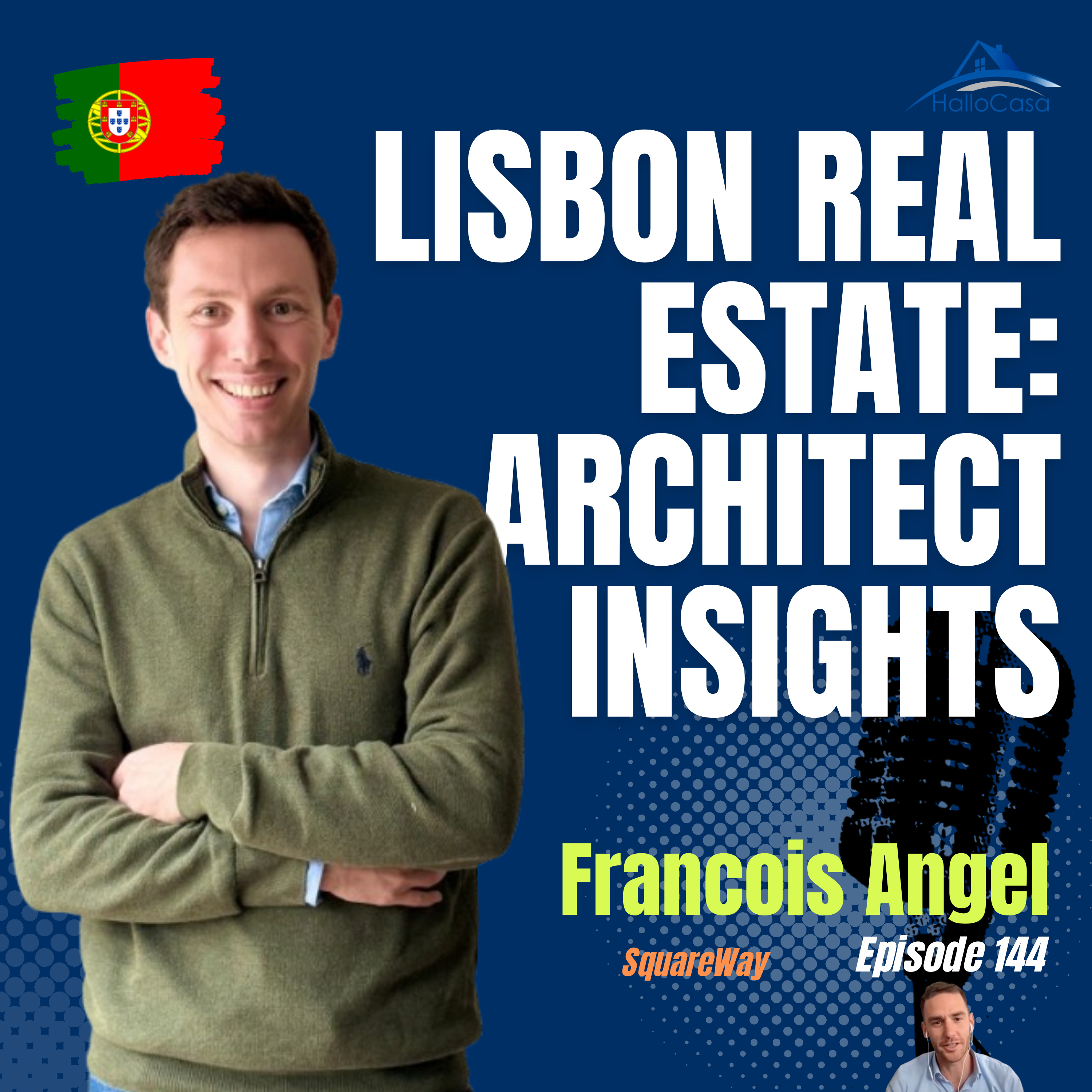 #144 Unlocking Lisbon Real Estate: Insights with Architect François Angel episode artwork