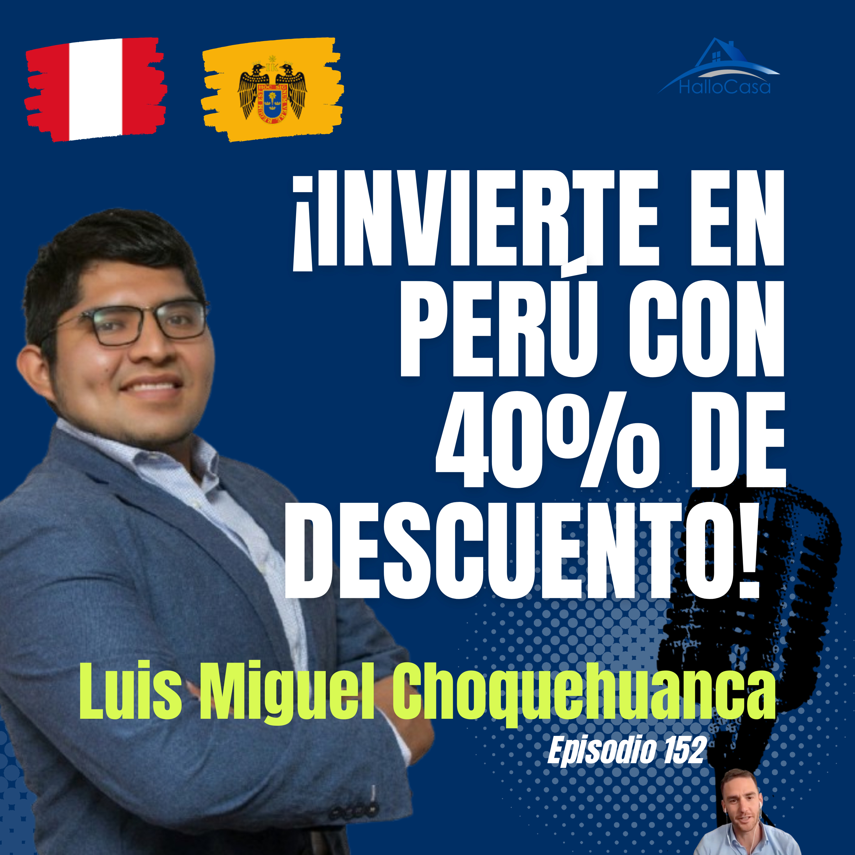 #152 Inversiones Inmobiliarias en Perú: Flipping, Neuroarquitectura y Oportunidades con Luis Miguel Choquehuanca episode artwork