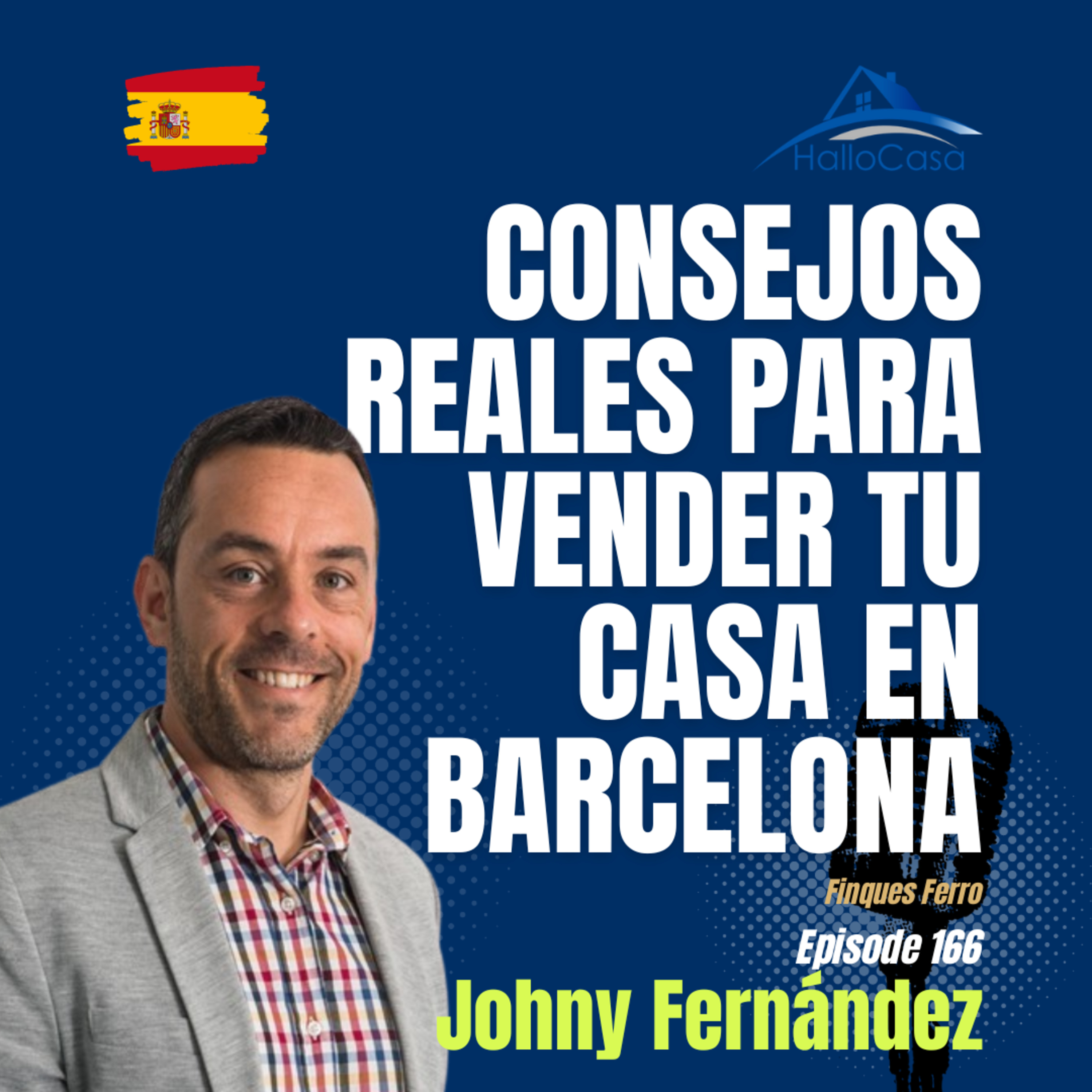 #166 Una Perspectiva Honesta sobre los Retos del Sector Inmobiliario en Barcelona España Johny Fernández episode artwork