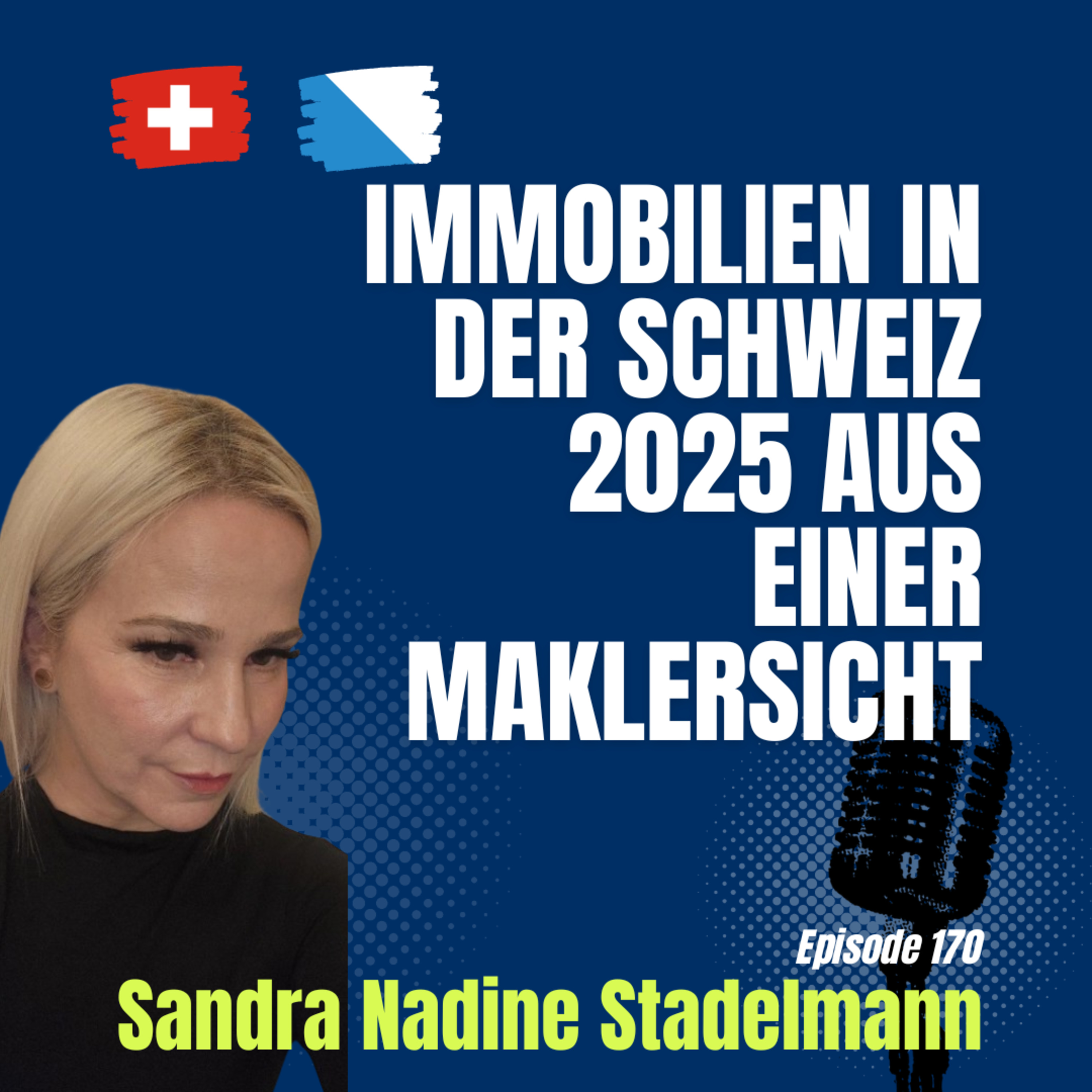 #170 Eine ehrliche Einschätzung zum Immobilienmarkt in der Schweiz mit Sandra Stadelmann episode artwork