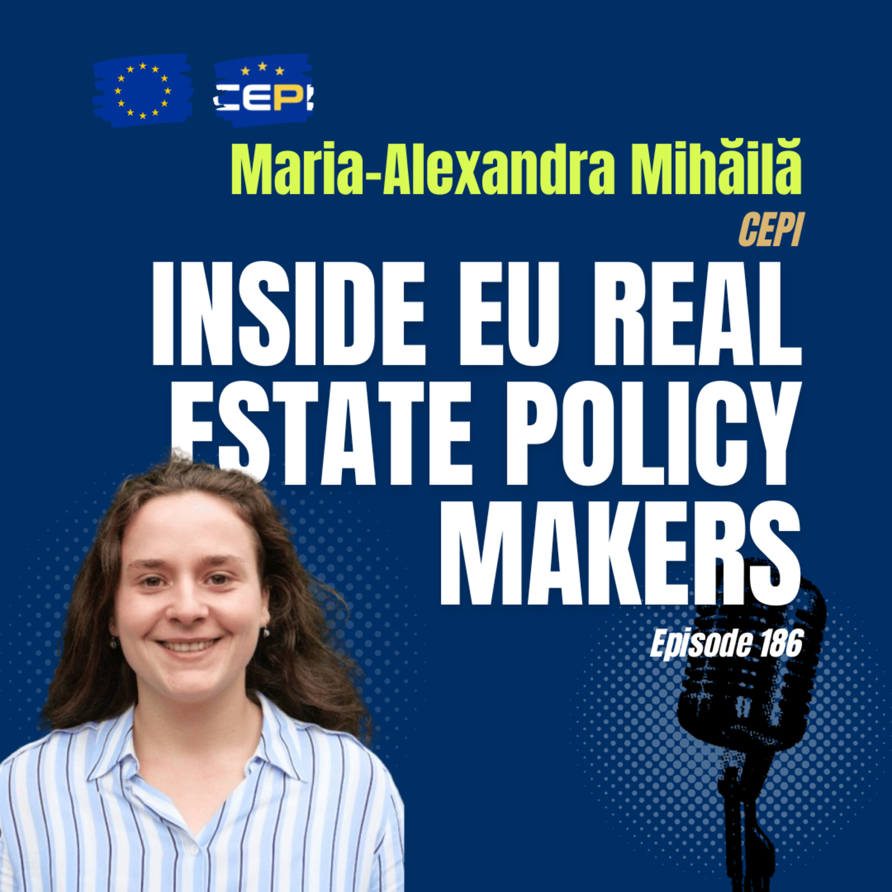 #186 How CEPI Shapes EU Real Estate Policy, with Maria-Alexandra Mihăilă episode artwork