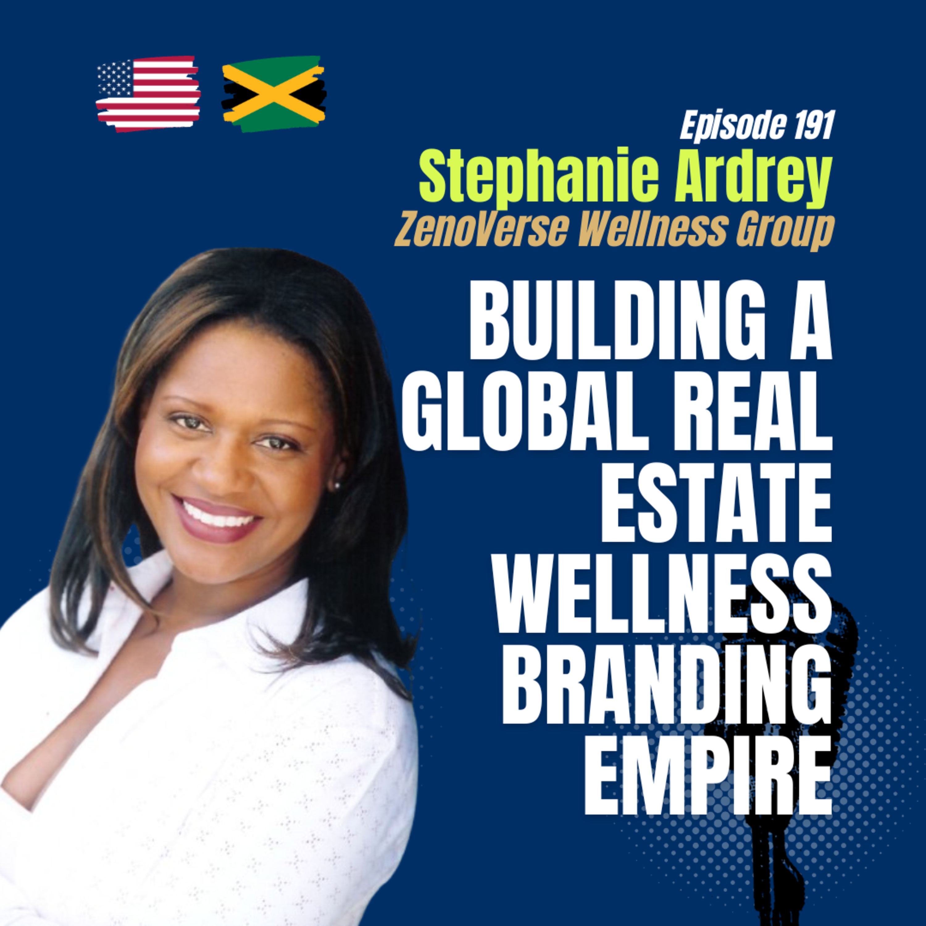 #191 From Brand Architect to Real Estate Wellness Pioneer – Stephanie Ardrey on Building Wellness Legacy episode artwork
