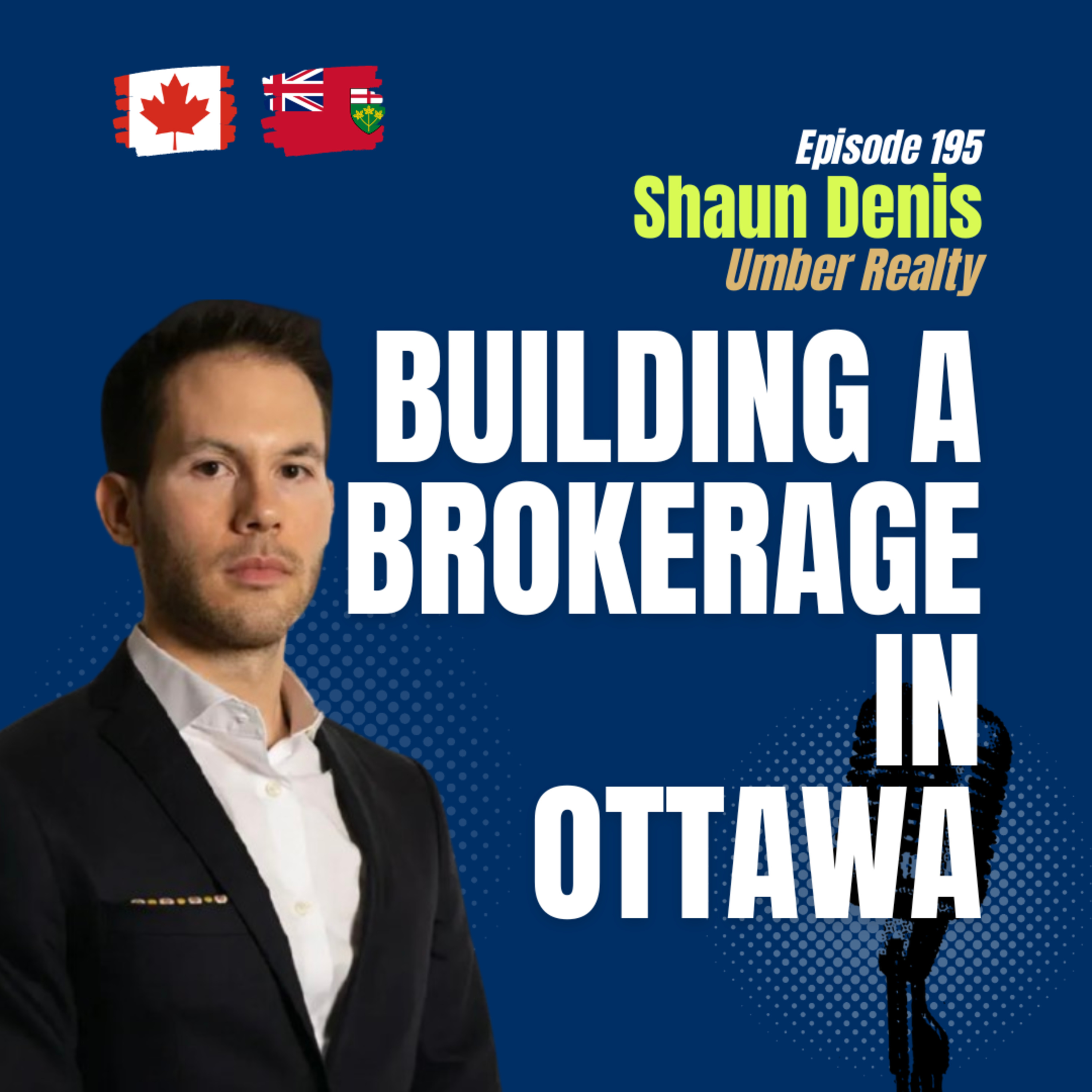#195 Building a Modern Real Estate Brokerage | Shaun Denis, CEO of Umber Realty | Ottawa Market Insights episode artwork