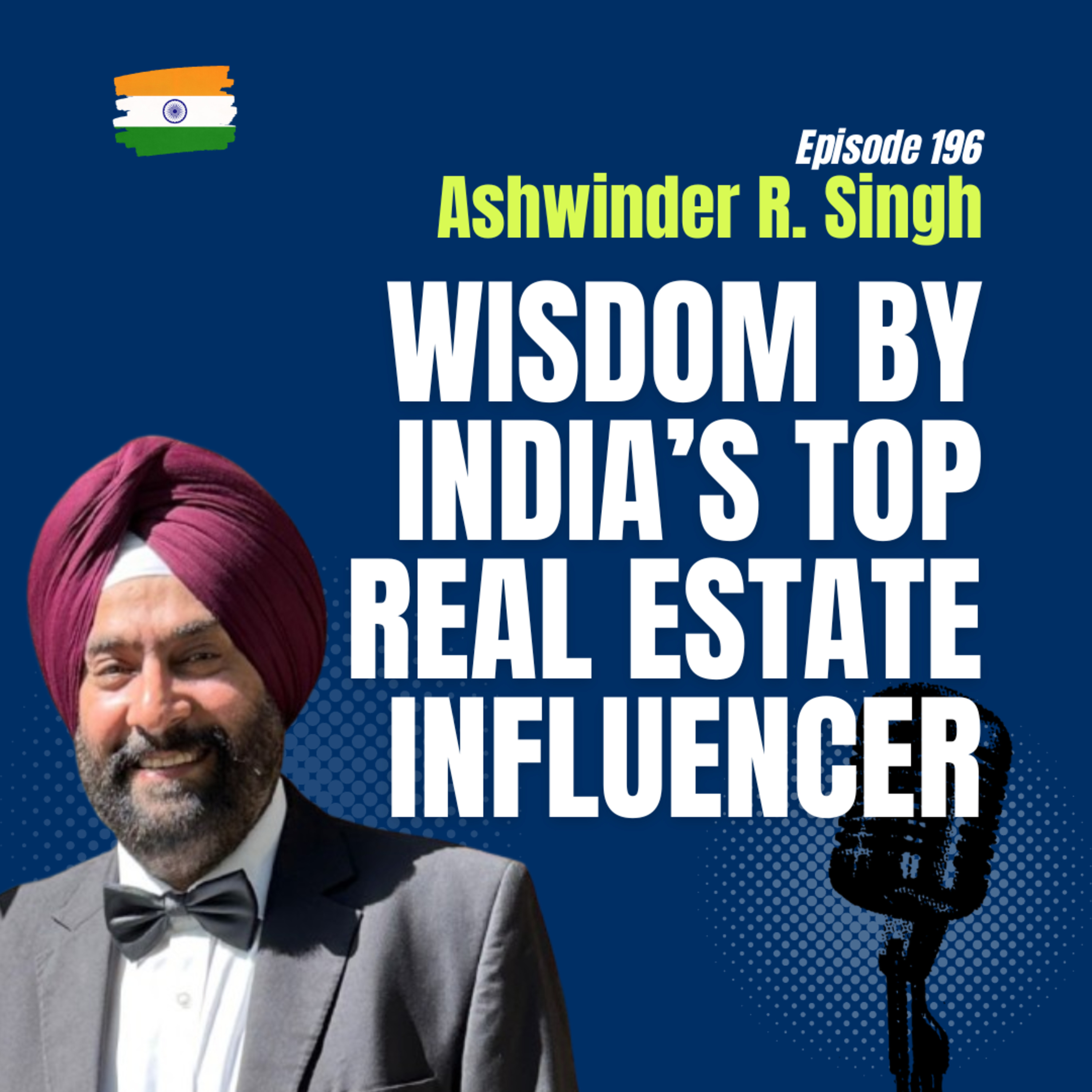 #196 India’s Real Estate Future: Ashwinder R. Singh on PropTech, Blockchain & Leadership episode artwork