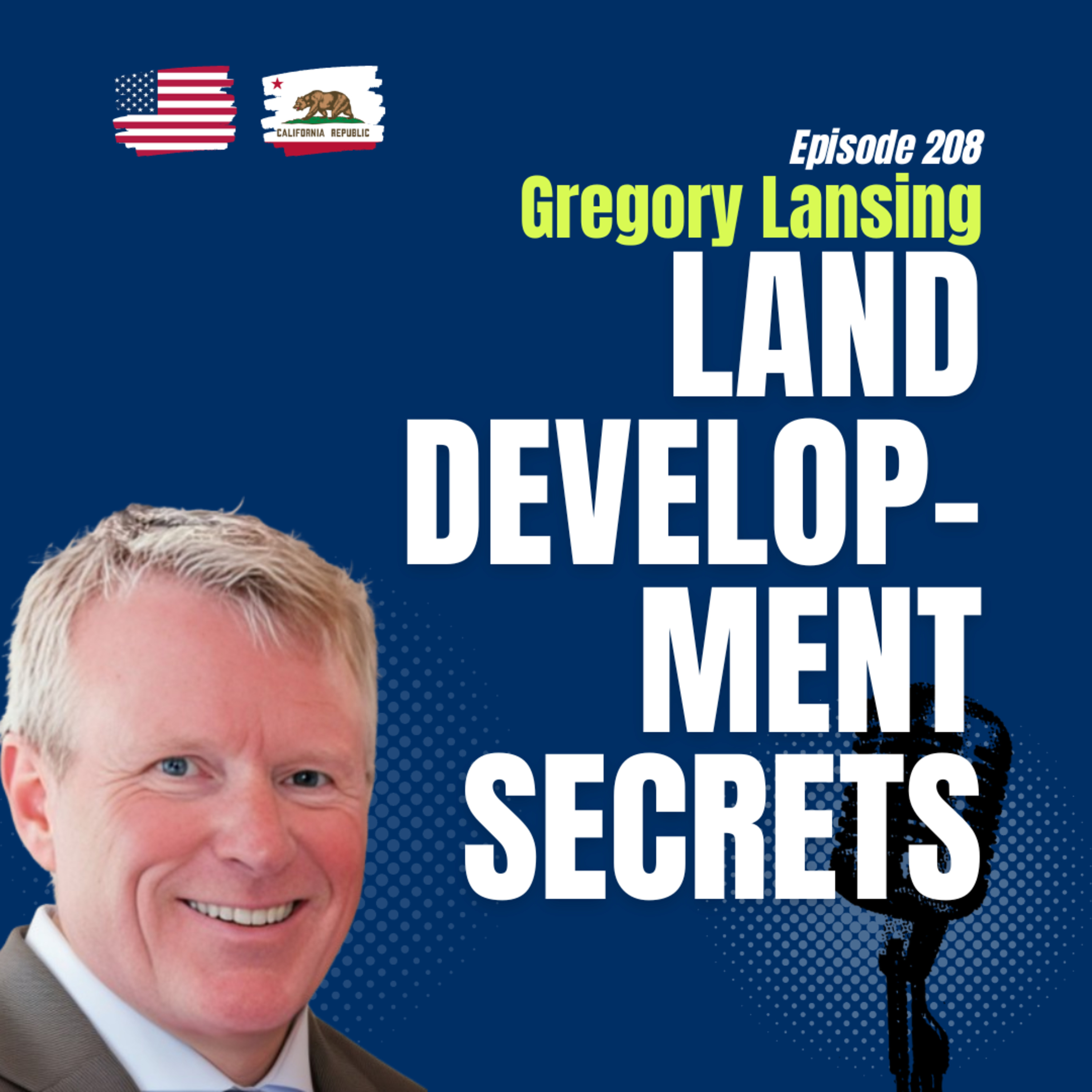 #208 Mastering Land Development, Investing & Renewable Energy | Lansing Companies Insights in California
