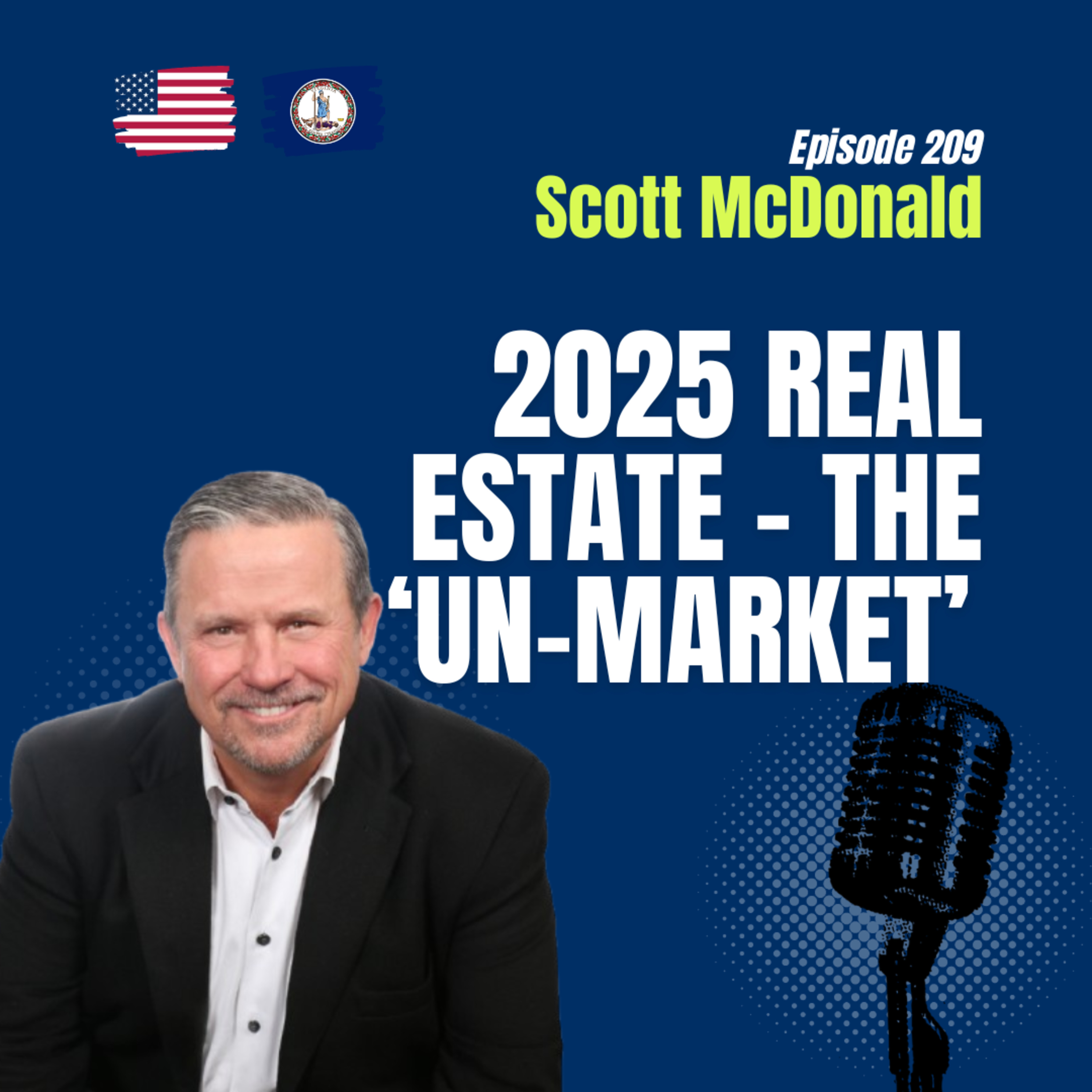 #209 Scott MacDonald | Navigating the 2025 “Un-Market” | Broker/Owner at RE/MAX Gateway Virginia episode artwork
