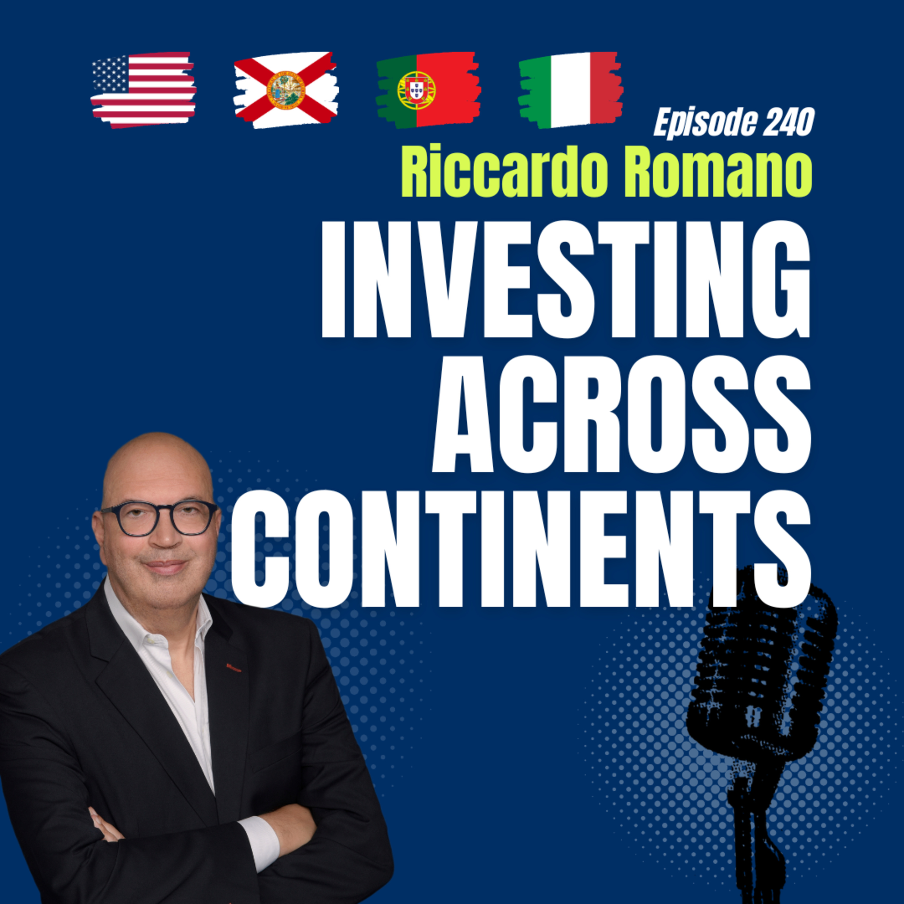#240 From Italy to Miami: How Riccardo Romano Builds Real Estate Bridges Between Europe and the U.S. episode artwork
