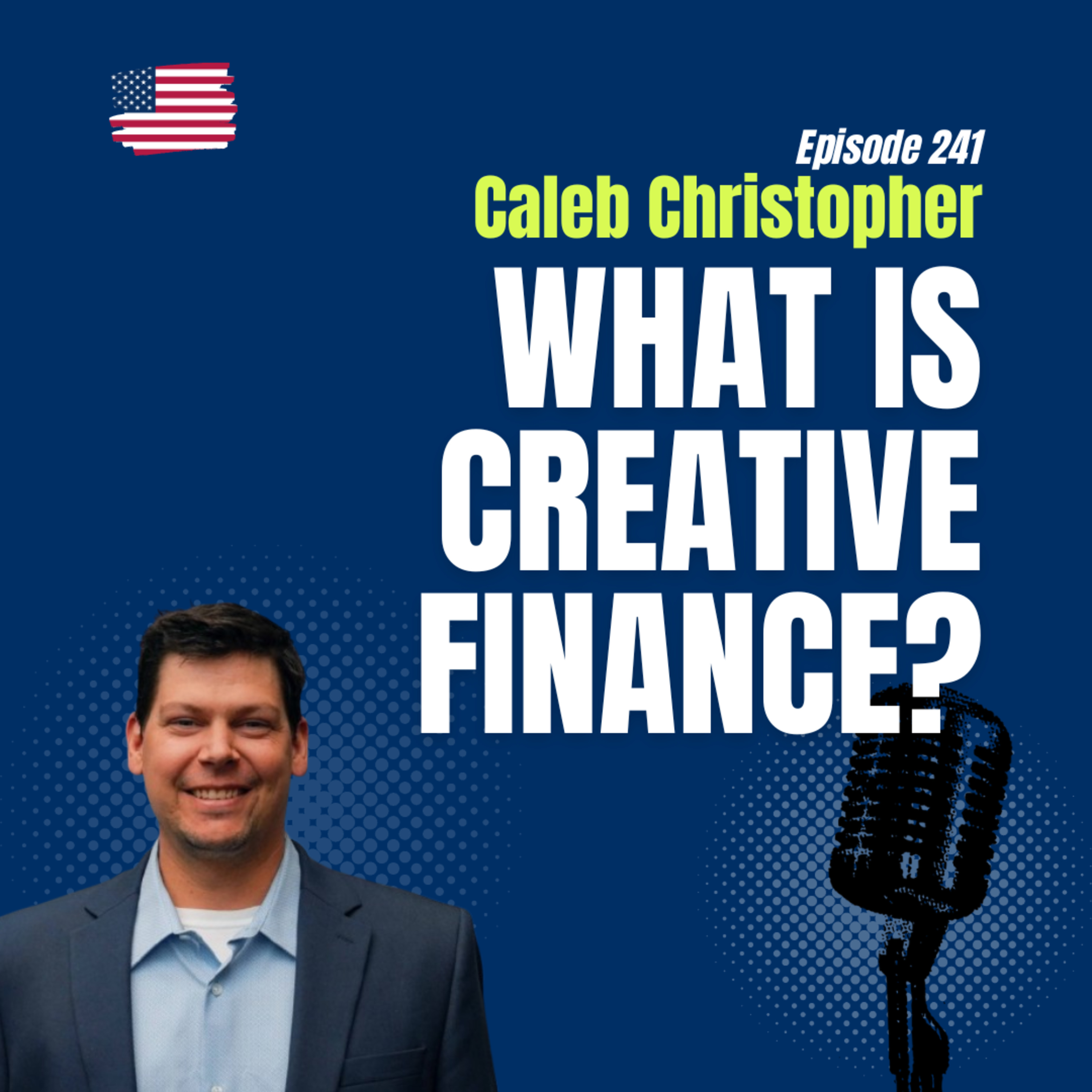 #241 Creative Finance Explained: How Home Owners can structure Deals Reasl Estate Deals episode artwork
