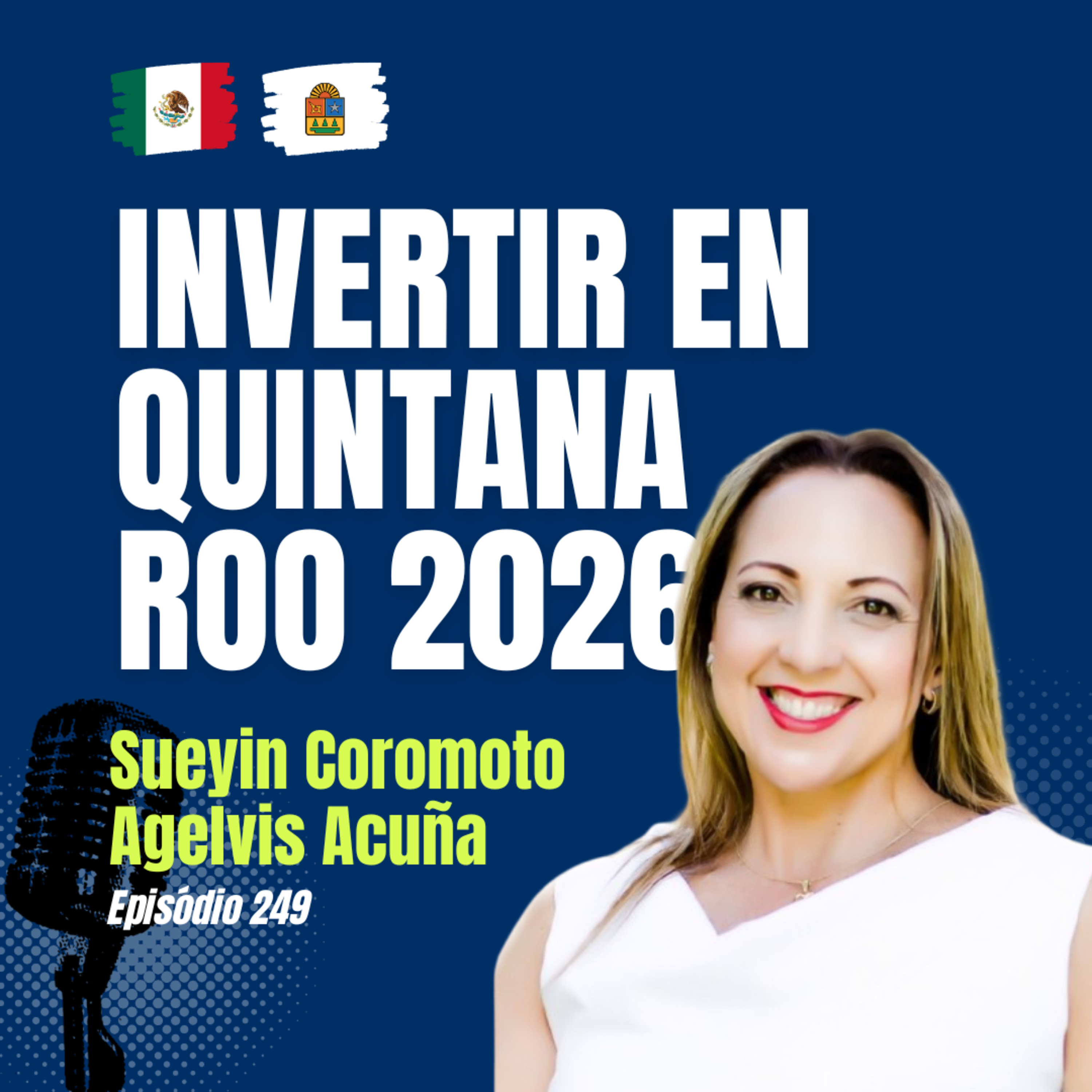 #249 Cómo Invertir en Bienes Raíces en Quintana Roo 2025 | Mercado, Precios y Sostenibilidad | AMPI episode artwork