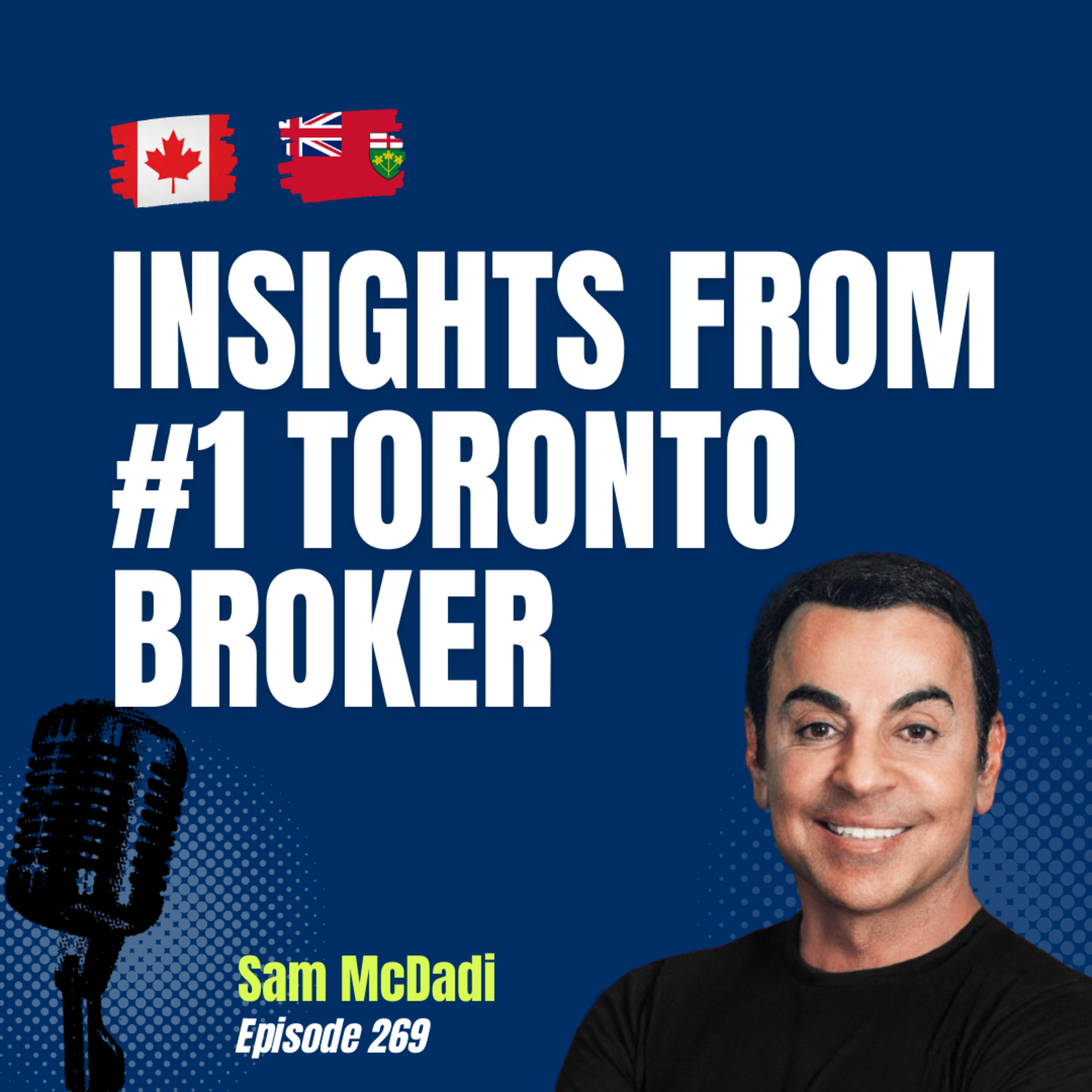 #269 How Sam McDadi Became #1 Real Estate Broker in the Toronto Area | $11B Sales, 30+ Years at the Top episode artwork