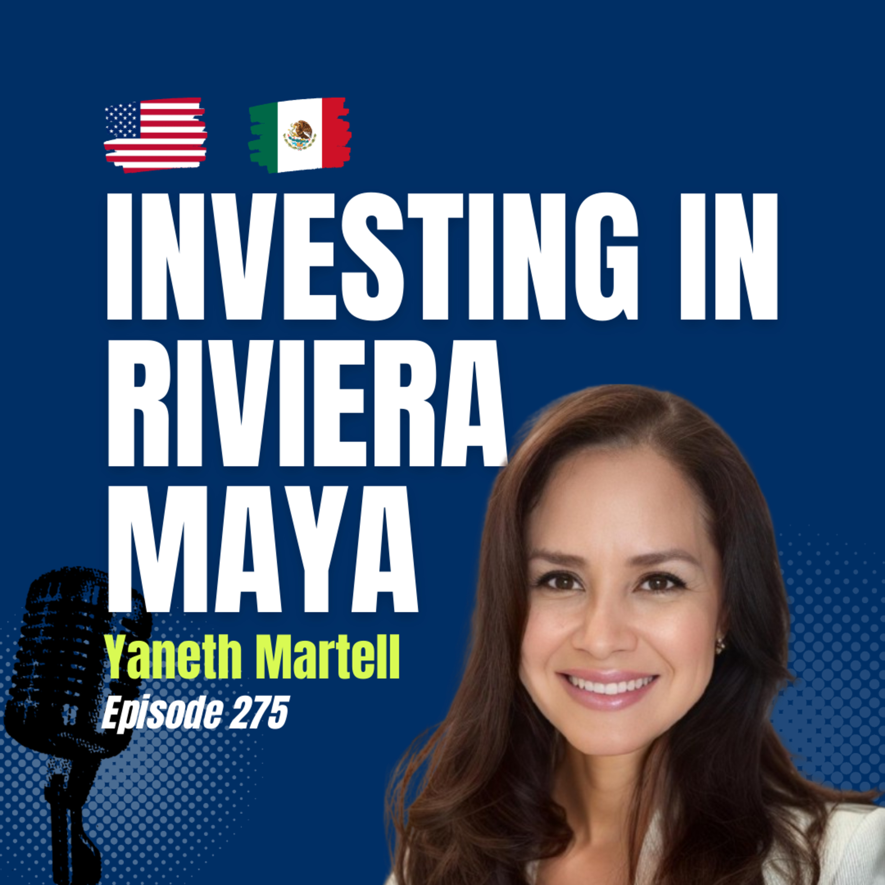 #275 Cross-Border Real Estate Investing: Why U.S. Investors Are Buying Property in Mexico episode artwork