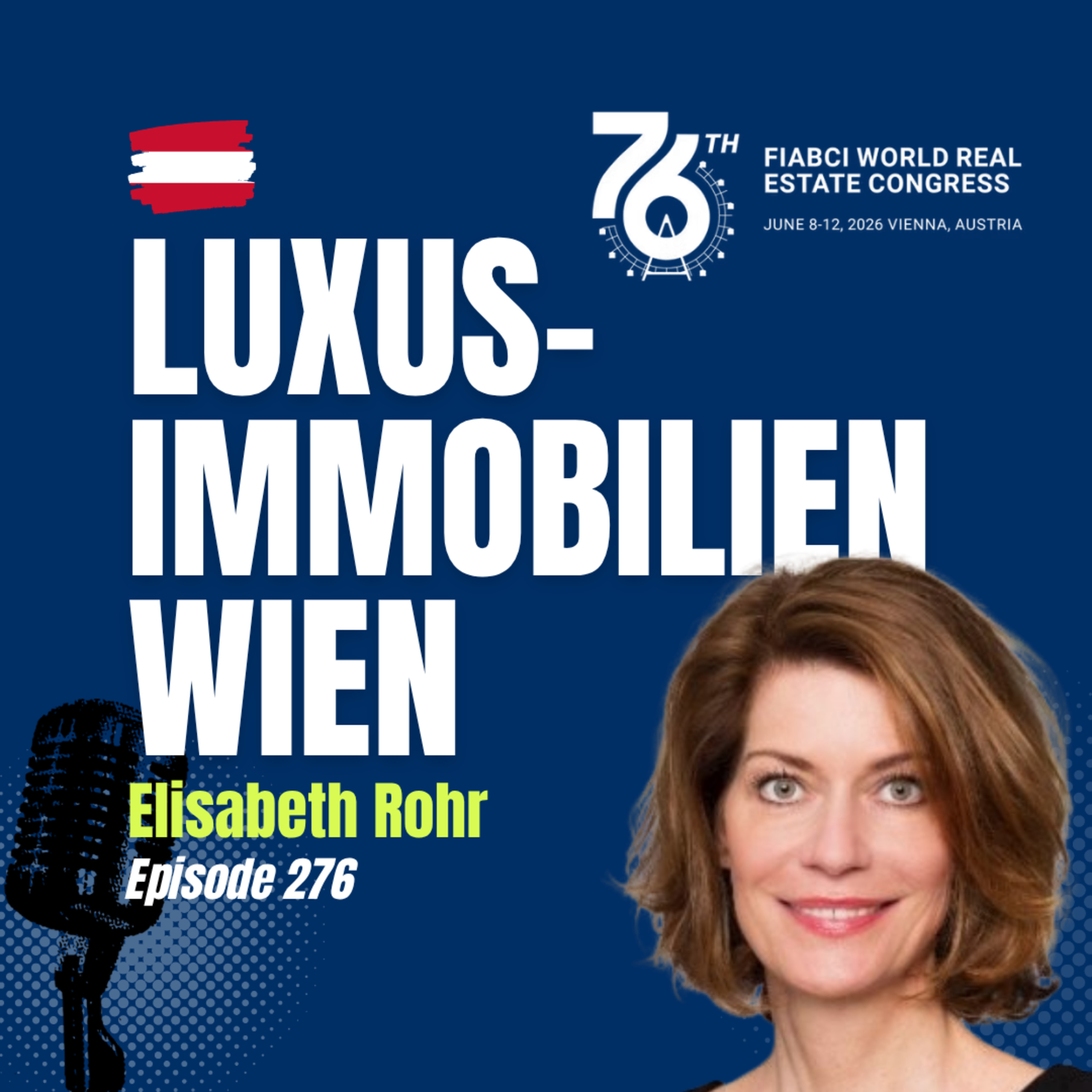 #276 Immobilien in Wien | Elisabeth Rohr über Luxusimmobilien, Expats & internationales Makler-Netzwerk episode artwork