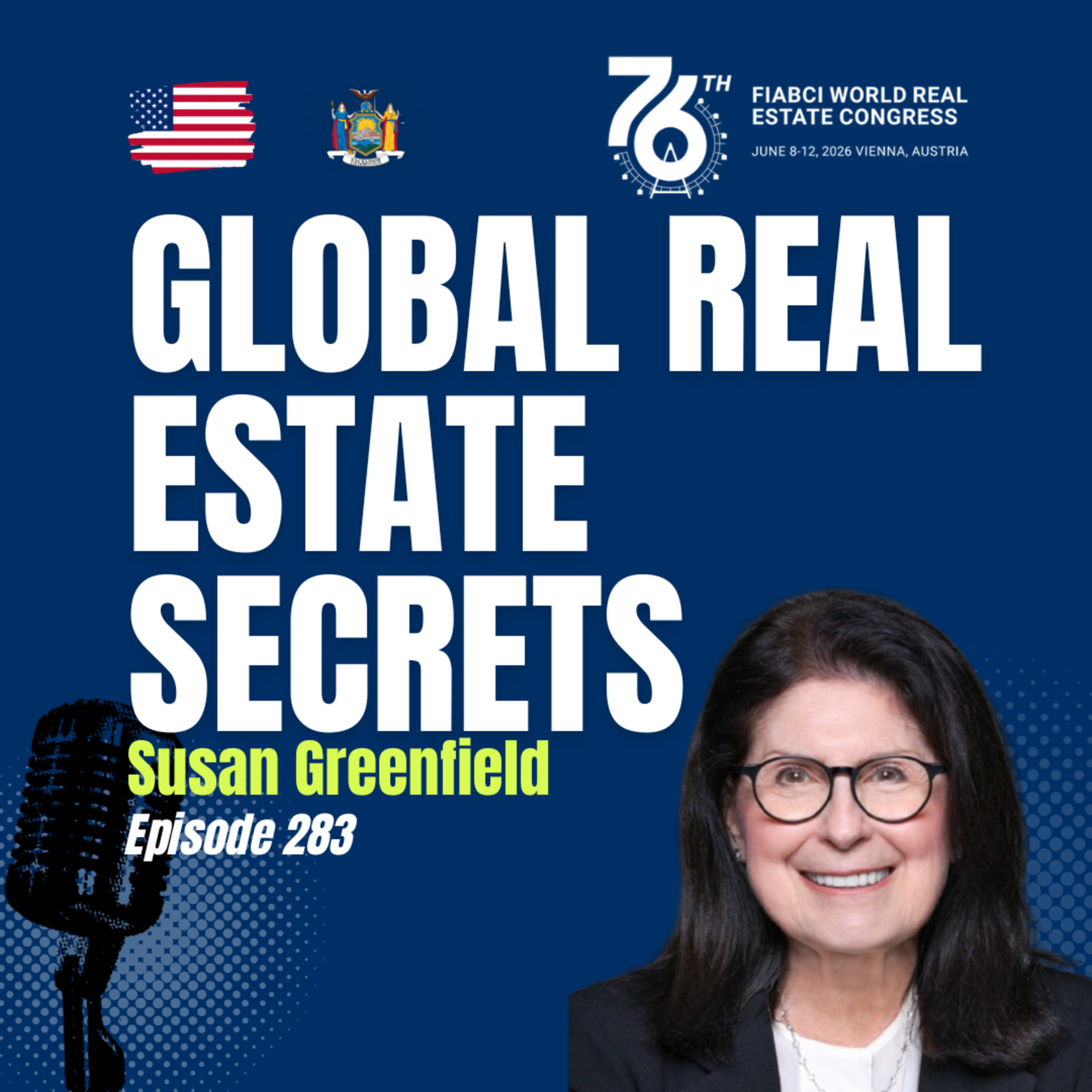 #283 Global Real Estate: Ethics, Networking & Success with FIABCI Past World President Susan Greenfield episode artwork