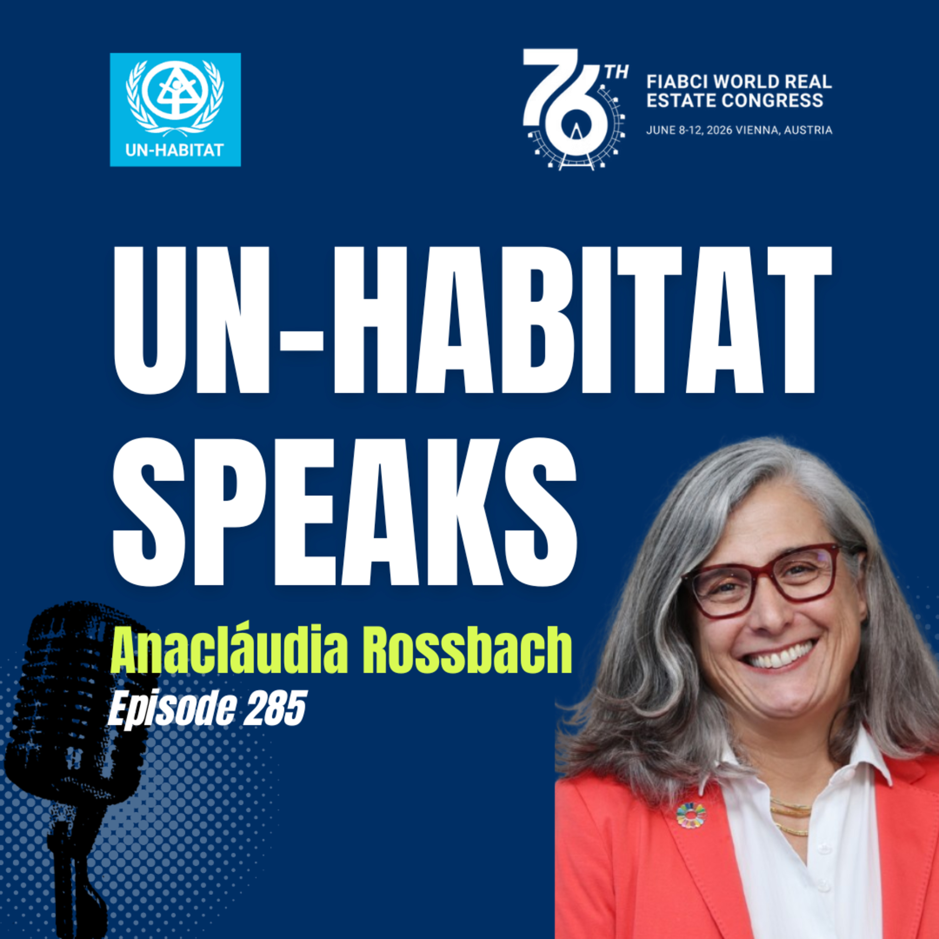 #285 UN-Habitat’s Anacláudia Rossbach on the Global Housing Crisis, Informal Settlements, and Partnerships episode artwork