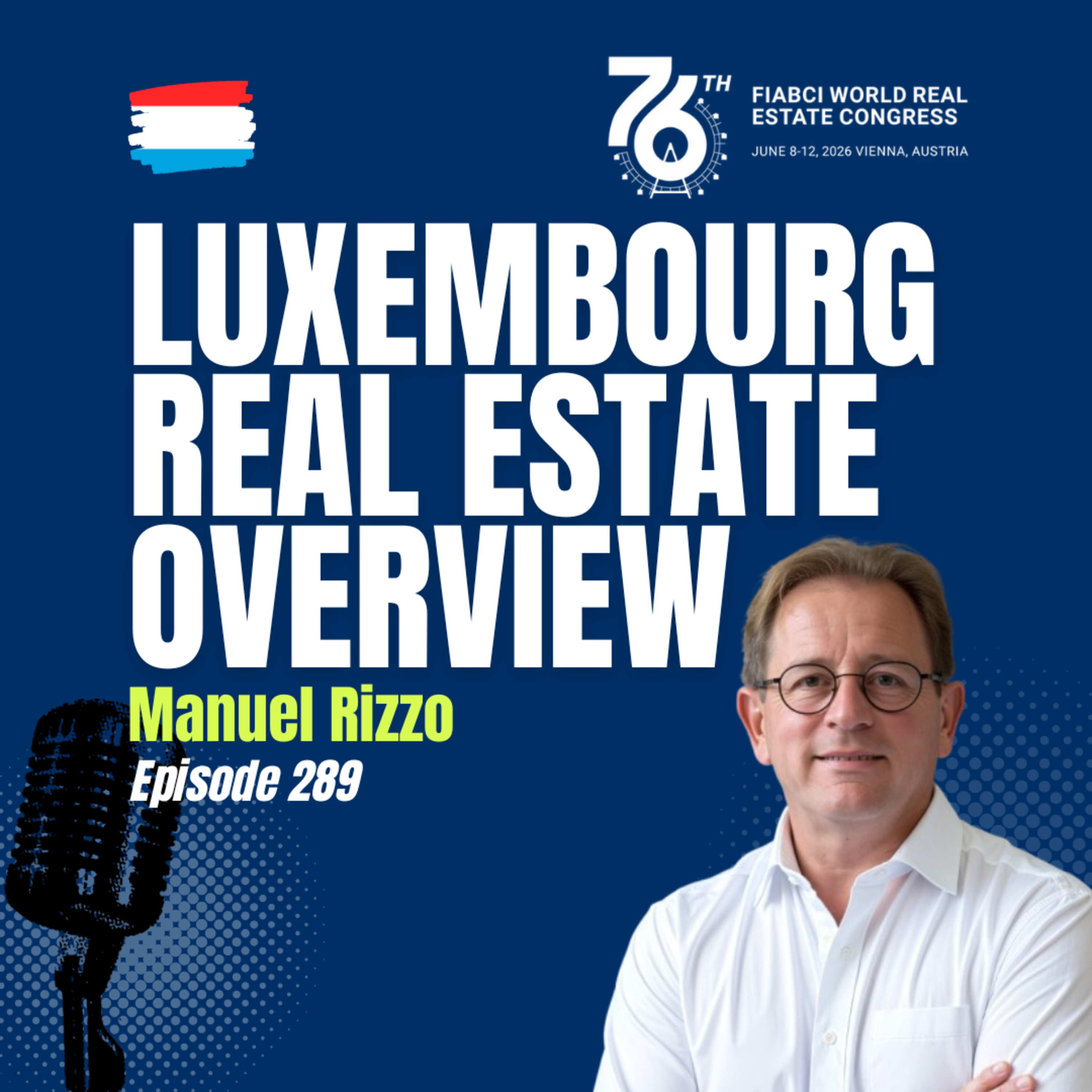 #289 Investing in Luxembourg Real Estate: Market Secrets from FIABCI President Manuel Rizzo episode artwork