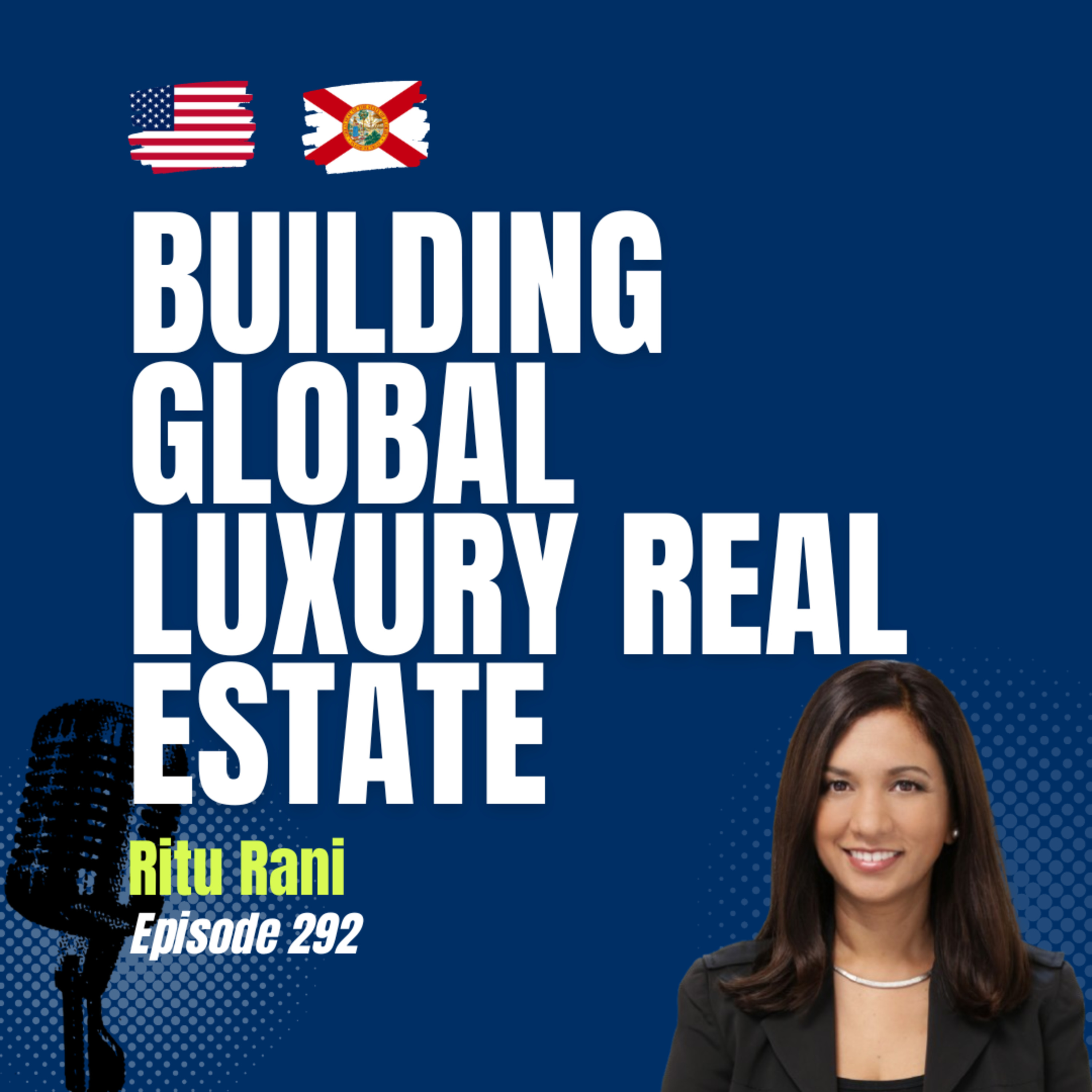 #292 Miami Real Estate: FIABCI-USA President Ritu Rani on Development, Luxury Design & Global Investing episode artwork