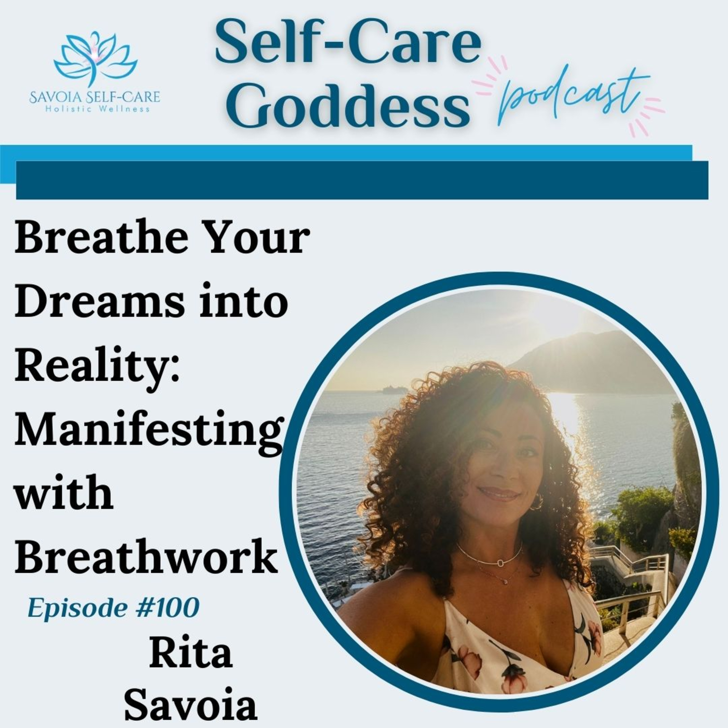 Breathe Your Dreams into Reality: Manifesting with Breathwork | Rita Savoia | SCGP: 100 episode artwork
